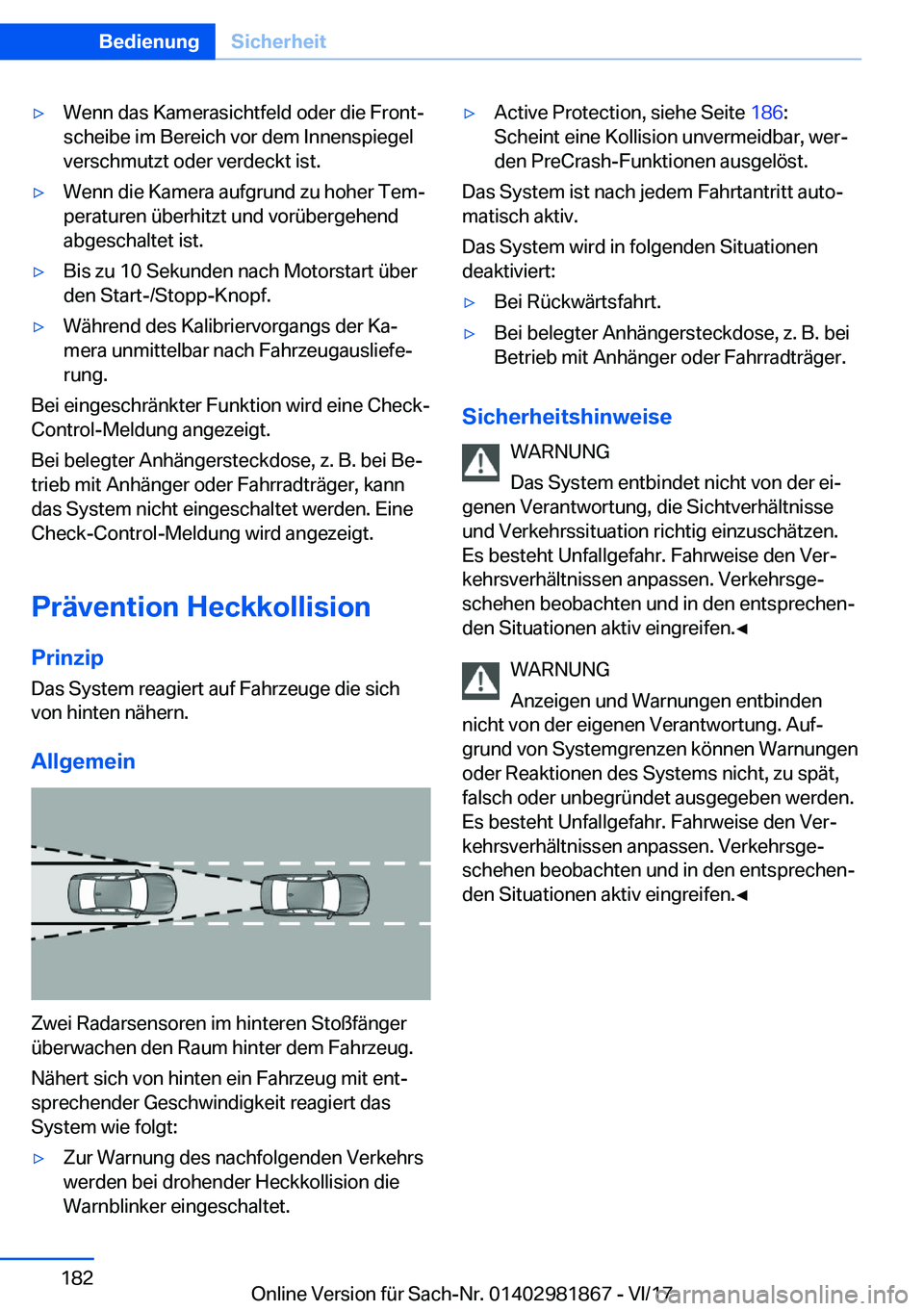 BMW 5 SERIES 2018  Betriebsanleitungen (in German) 'y�W�e�n�n� �d�a�s� �K�a�m�e�r�a�s�i�c�h�t�f�e�l�d� �o�d�e�r� �d�i�e� �F�r�o�n�tj
�s�c�h�e�i�b�e� �i�m� �B�e�r�e�i�c�h� �v�o�r� �d�e�m� �I�n�n�e�n�s�p�i�e�g�e�l
�v�e�r�s�c�h�m�u�t�z�t� �o�d�e�r� 