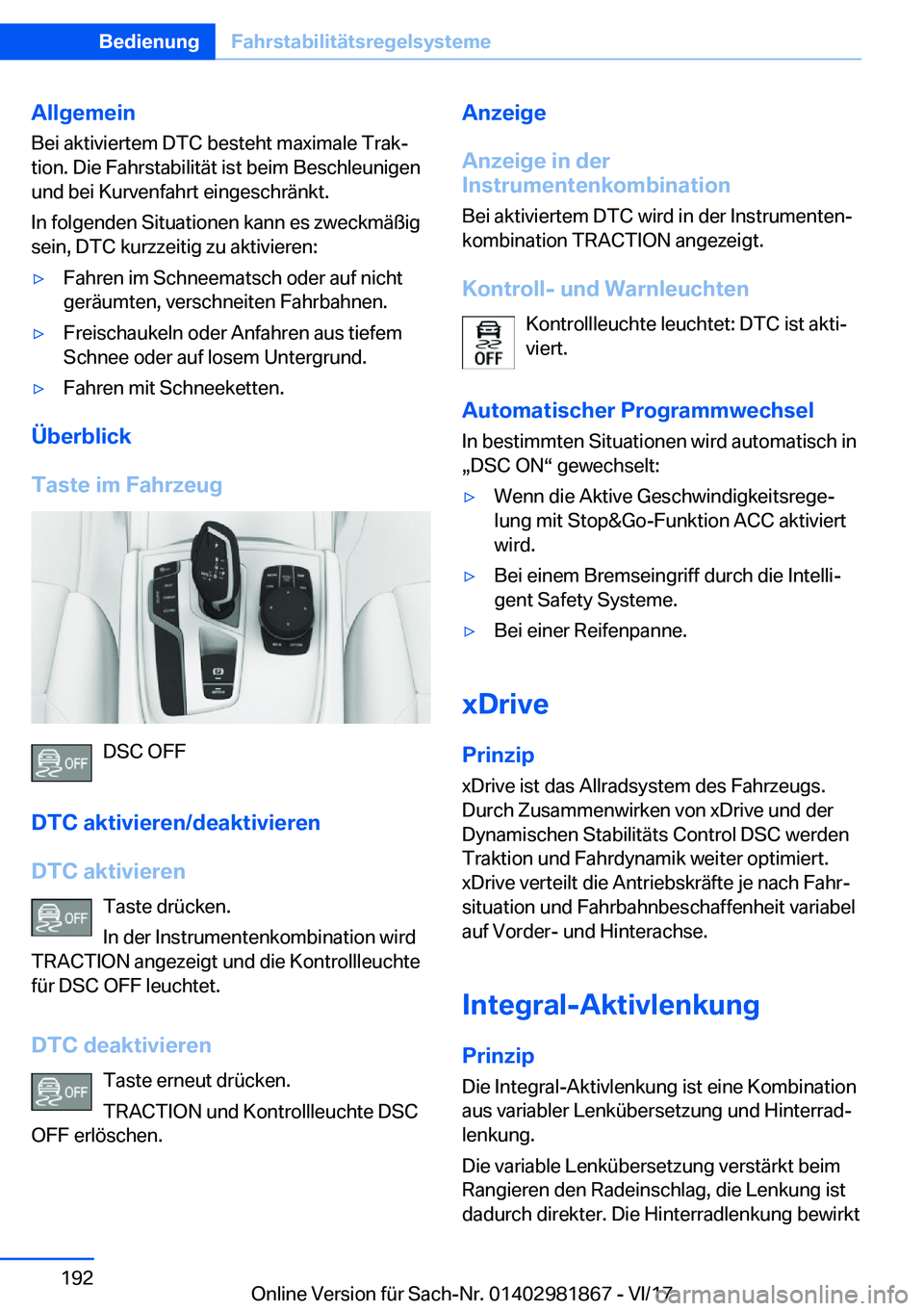 BMW 5 SERIES 2018  Betriebsanleitungen (in German) �A�l�l�g�e�m�e�i�n�B�e�i� �a�k�t�i�v�i�e�r�t�e�m� �D�T�C� �b�e�s�t�e�h�t� �m�a�x�i�m�a�l�e� �T�r�a�kj
�t�i�o�n�.� �D�i�e� �F�a�h�r�s�t�a�b�i�l�i�t�ä�t� �i�s�t� �b�e�i�m� �B�e�s�c�h�l�e�u�n�i�g�e�n �