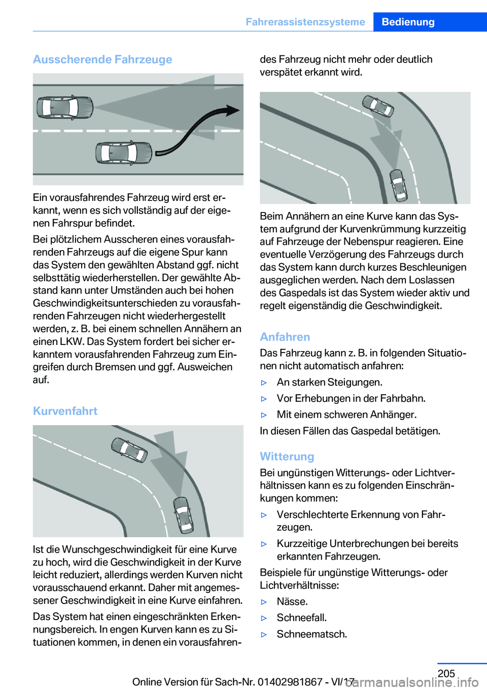 BMW 5 SERIES 2018  Betriebsanleitungen (in German) �A�u�s�s�c�h�e�r�e�n�d�e��F�a�h�r�z�e�u�g�e
�E�i�n� �v�o�r�a�u�s�f�a�h�r�e�n�d�e�s� �F�a�h�r�z�e�u�g� �w�i�r�d� �e�r�s�t� �e�rj�k�a�n�n�t�,� �w�e�n�n� �e�s� �s�i�c�h� �v�o�l�l�s�t�ä�n�d�i�g� �a�u�f