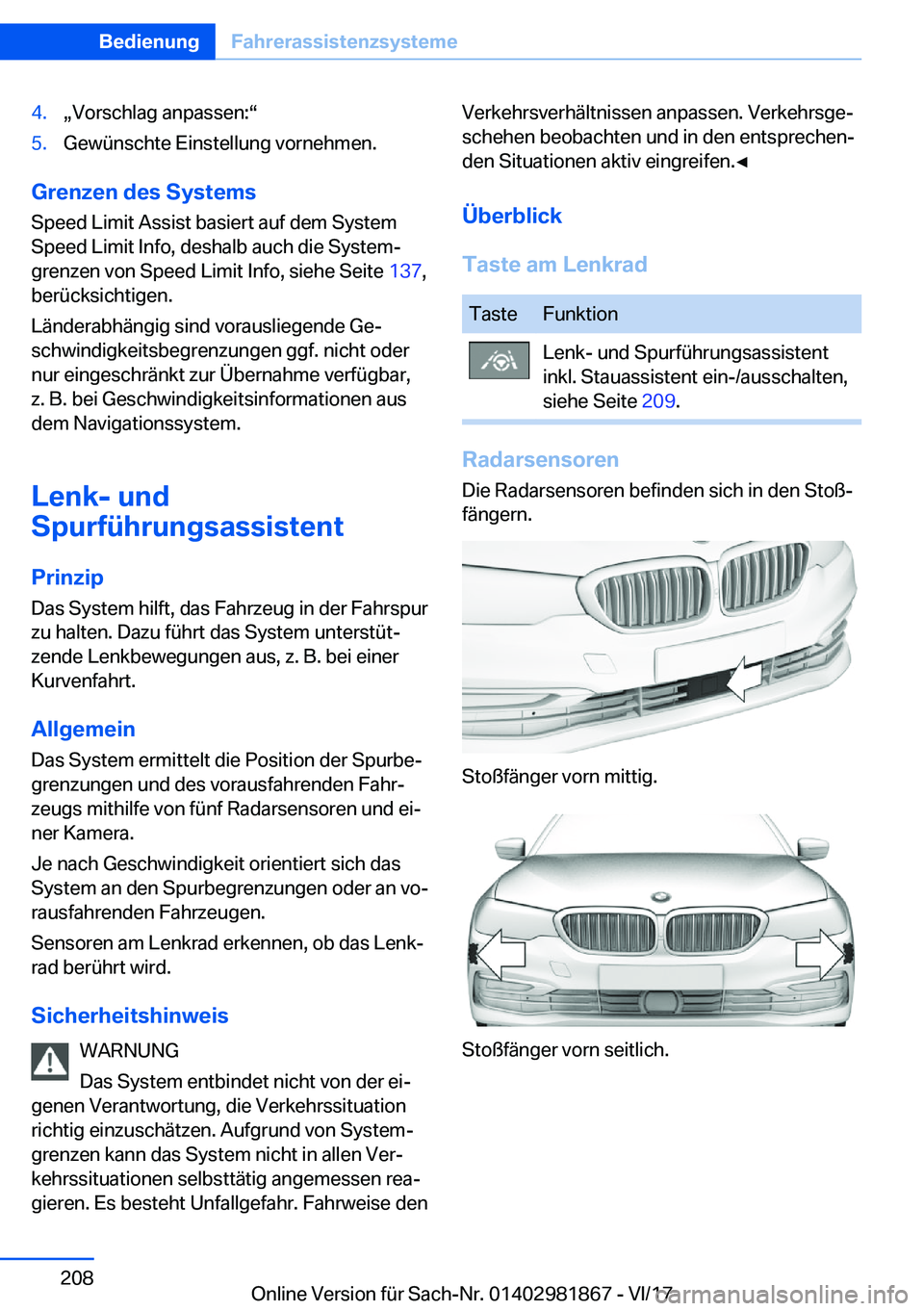 BMW 5 SERIES 2018  Betriebsanleitungen (in German) �4�.x�V�o�r�s�c�h�l�a�g� �a�n�p�a�s�s�e�n�:v�5�.�G�e�w�ü�n�s�c�h�t�e� �E�i�n�s�t�e�l�l�u�n�g� �v�o�r�n�e�h�m�e�n�.
�G�r�e�n�z�e�n��d�e�s��S�y�s�t�e�m�s�S�p�e�e�d� �L�i�m�i�t� �A�s�s�i�s�t� �b�a�s