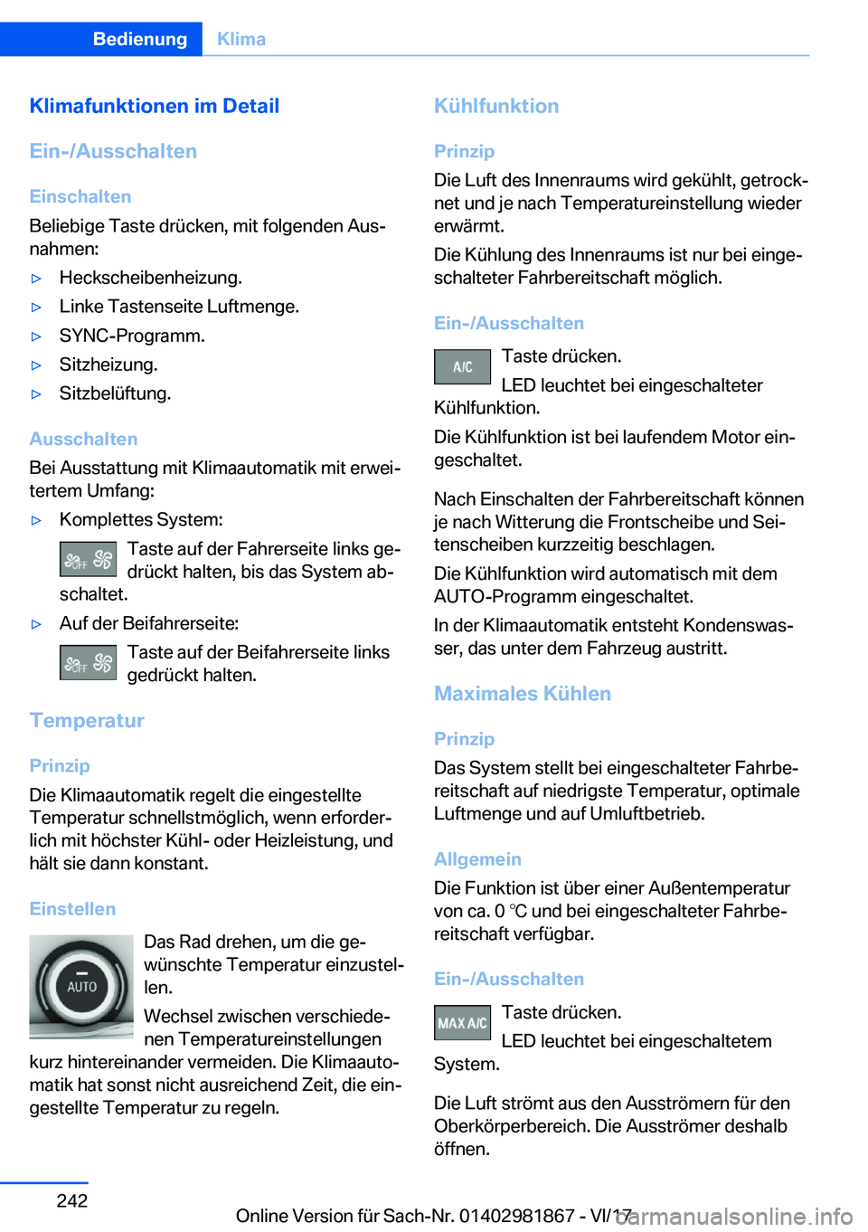 BMW 5 SERIES 2018  Betriebsanleitungen (in German) �K�l�i�m�a�f�u�n�k�t�i�o�n�e�n��i�m��D�e�t�a�i�l
�E�i�n�-�/�A�u�s�s�c�h�a�l�t�e�n
�E�i�n�s�c�h�a�l�t�e�n
�B�e�l�i�e�b�i�g�e� �T�a�s�t�e� �d�r�ü�c�k�e�n�,� �m�i�t� �f�o�l�g�e�n�d�e�n� �A�u�sj
�n�a�