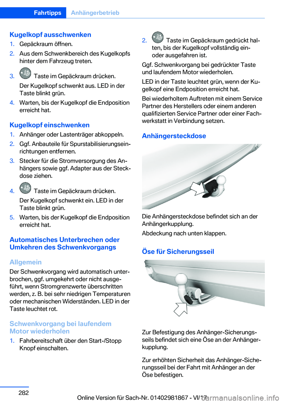 BMW 5 SERIES 2018  Betriebsanleitungen (in German) �K�u�g�e�l�k�o�p�f��a�u�s�s�c�h�w�e�n�k�e�n�1�.�G�e�p�ä�c�k�r�a�u�m� �ö�f�f�n�e�n�.�2�.�A�u�s� �d�e�m� �S�c�h�w�e�n�k�b�e�r�e�i�c�h� �d�e�s� �K�u�g�e�l�k�o�p�f�s
�h�i�n�t�e�r� �d�e�m� �F�a�h�r�z�e�