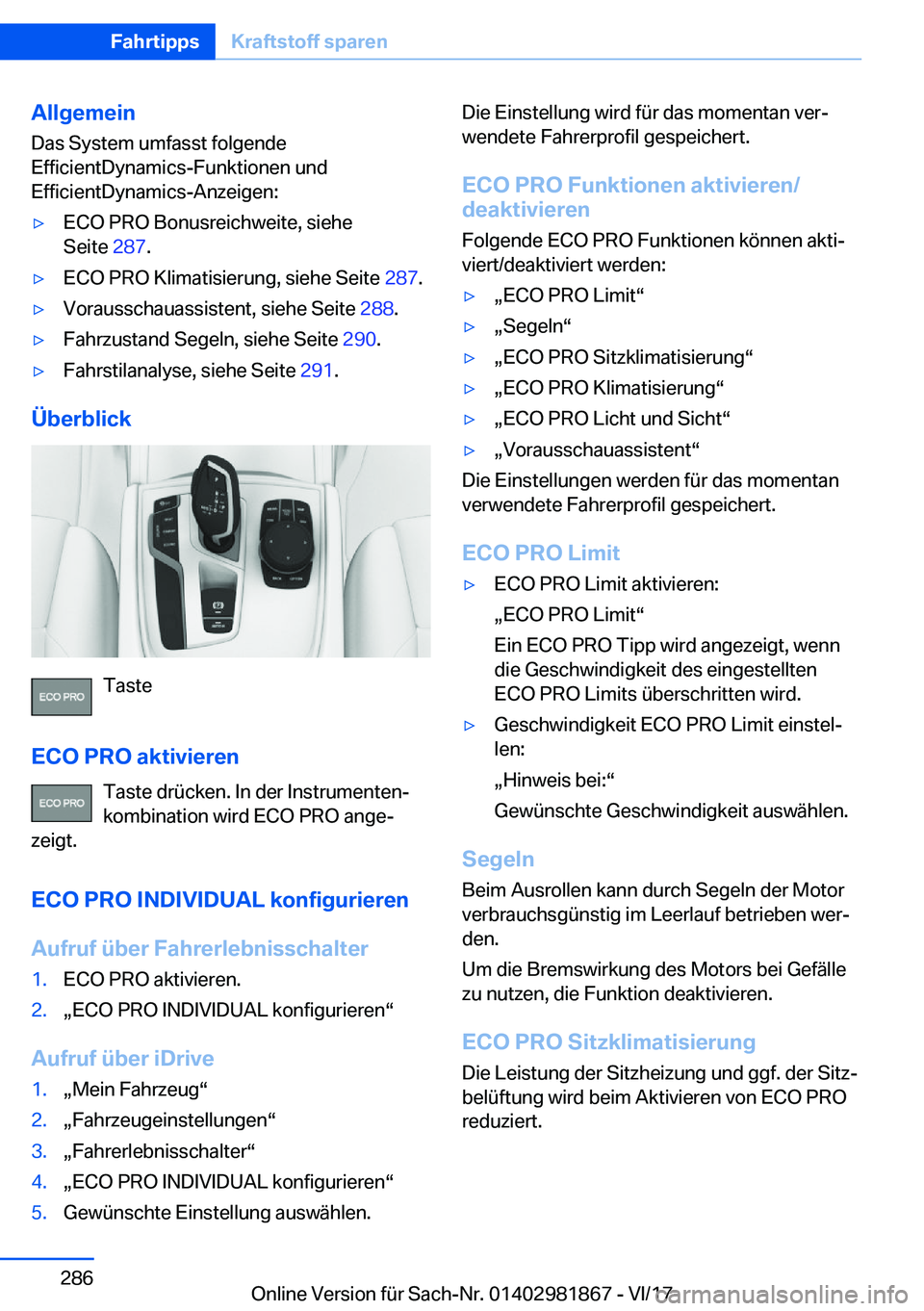BMW 5 SERIES 2018  Betriebsanleitungen (in German) �A�l�l�g�e�m�e�i�n�D�a�s� �S�y�s�t�e�m� �u�m�f�a�s�s�t� �f�o�l�g�e�n�d�e
�E�f�f�i�c�i�e�n�t�D�y�n�a�m�i�c�s�-�F�u�n�k�t�i�o�n�e�n� �u�n�d �E�f�f�i�c�i�e�n�t�D�y�n�a�m�i�c�s�-�A�n�z�e�i�g�e�n�:'y�E