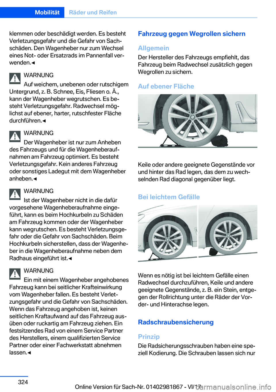 BMW 5 SERIES 2018  Betriebsanleitungen (in German) �k�l�e�m�m�e�n� �o�d�e�r� �b�e�s�c�h�ä�d�i�g�t� �w�e�r�d�e�n�.� �E�s� �b�e�s�t�e�h�t�V�e�r�l�e�t�z�u�n�g�s�g�e�f�a�h�r� �u�n�d� �d�i�e� �G�e�f�a�h�r� �v�o�n� �S�a�c�hj�s�c�h�ä�d�e�n�.� �D�e�n� �W�a