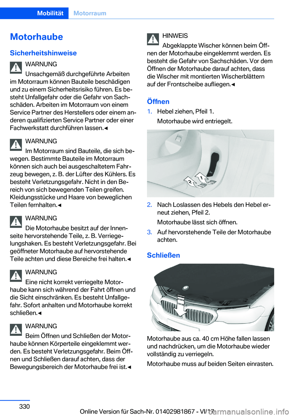 BMW 5 SERIES 2018  Betriebsanleitungen (in German) �M�o�t�o�r�h�a�u�b�e�S�i�c�h�e�r�h�e�i�t�s�h�i�n�w�e�i�s�e �W�A�R�N�U�N�G
�U�n�s�a�c�h�g�e�m�ä�ß� �d�u�r�c�h�g�e�f�ü�h�r�t�e� �A�r�b�e�i�t�e�n
�i�m� �M�o�t�o�r�r�a�u�m� �k�ö�n�n�e�n� �B�a�u�t�e�i�