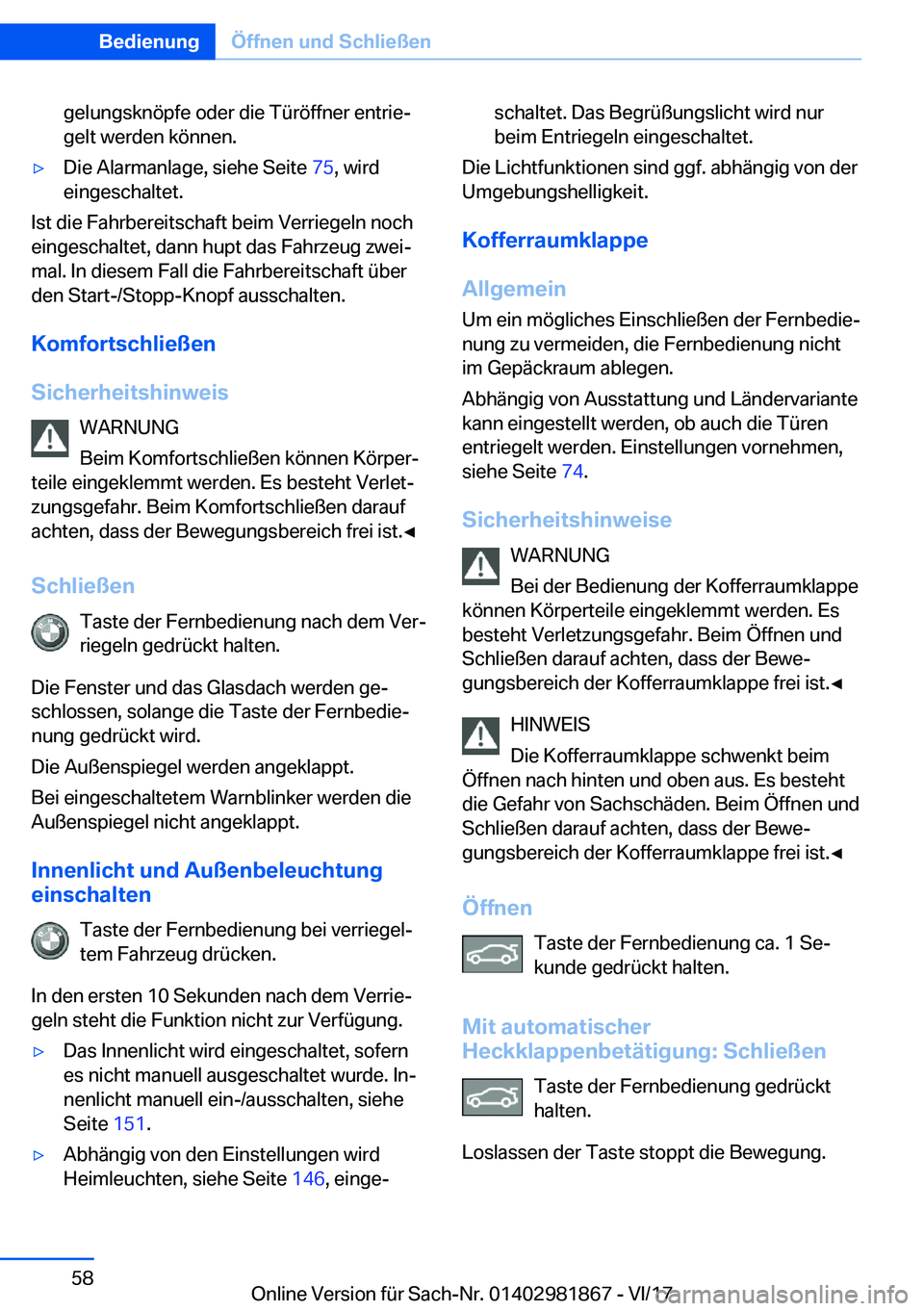 BMW 5 SERIES 2018  Betriebsanleitungen (in German) �g�e�l�u�n�g�s�k�n�ö�p�f�e� �o�d�e�r� �d�i�e� �T�ü�r�ö�f�f�n�e�r� �e�n�t�r�i�ej
�g�e�l�t� �w�e�r�d�e�n� �k�ö�n�n�e�n�.'y�D�i�e� �A�l�a�r�m�a�n�l�a�g�e�,� �s�i�e�h�e� �S�e�i�t�e�  �7�5�,� �w�i