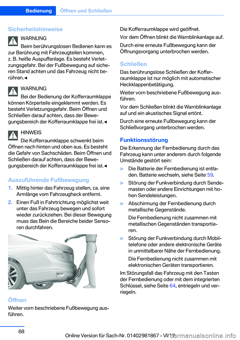 BMW 5 SERIES 2018  Betriebsanleitungen (in German) �S�i�c�h�e�r�h�e�i�t�s�h�i�n�w�e�i�s�e�W�A�R�N�U�N�G
�B�e�i�m� �b�e�r�ü�h�r�u�n�g�s�l�o�s�e�n� �B�e�d�i�e�n�e�n� �k�a�n�n� �e�s
�z�u�r� �B�e�r�ü�h�r�u�n�g� �m�i�t� �F�a�h�r�z�e�u�g�t�e�i�l�e�n� �k�o