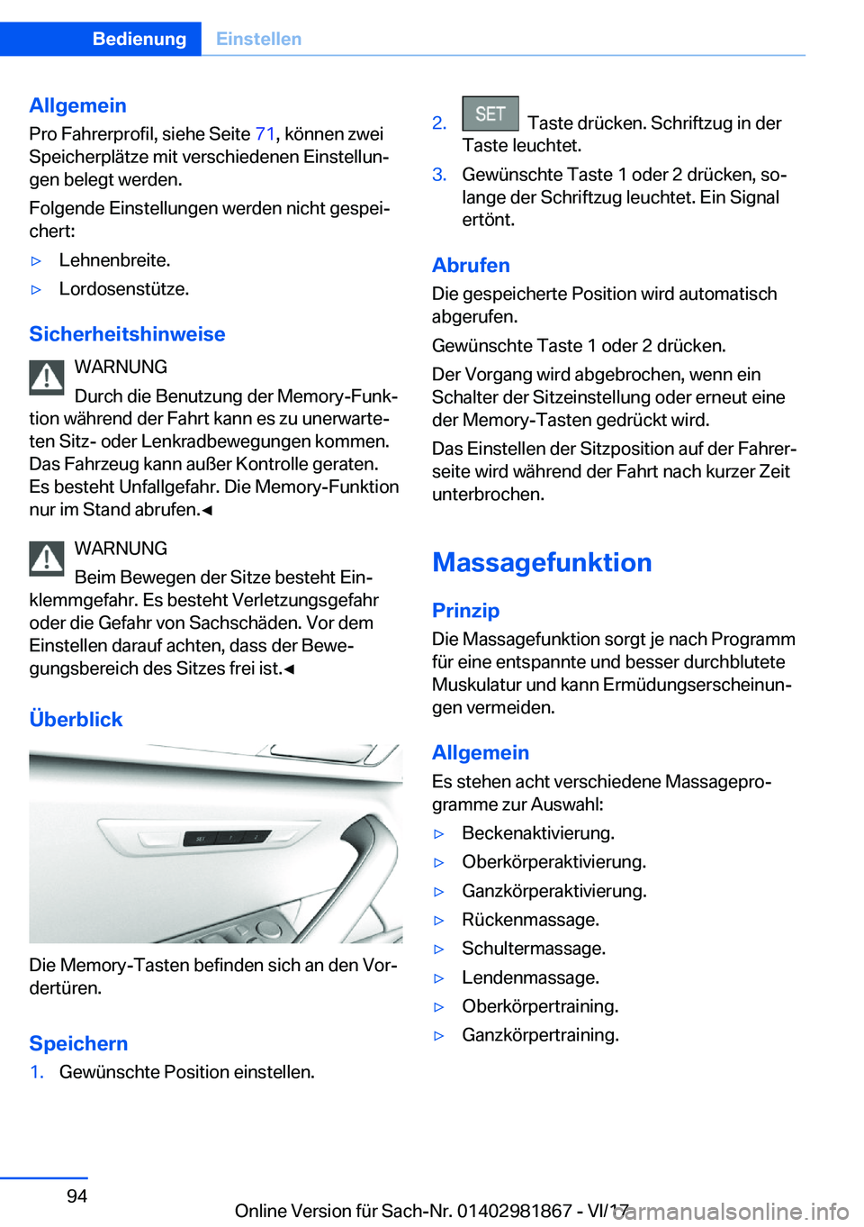 BMW 5 SERIES 2018  Betriebsanleitungen (in German) �A�l�l�g�e�m�e�i�n�P�r�o� �F�a�h�r�e�r�p�r�o�f�i�l�,� �s�i�e�h�e� �S�e�i�t�e�  �7�1�,� �k�ö�n�n�e�n� �z�w�e�i
�S�p�e�i�c�h�e�r�p�l�ä�t�z�e� �m�i�t� �v�e�r�s�c�h�i�e�d�e�n�e�n� �E�i�n�s�t�e�l�l�u�nj