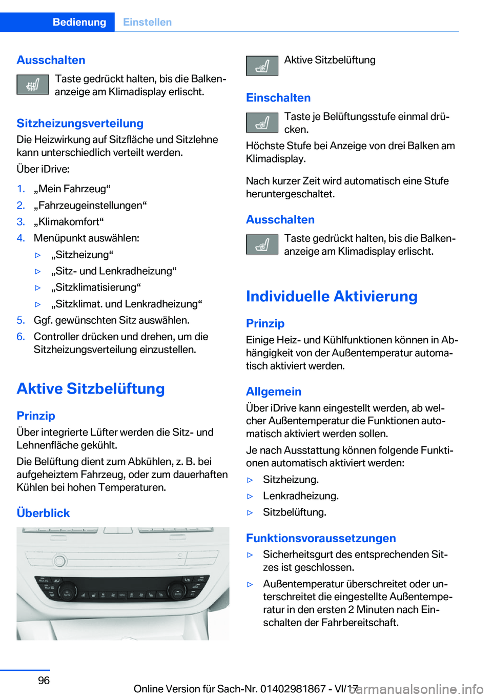 BMW 5 SERIES 2018  Betriebsanleitungen (in German) �A�u�s�s�c�h�a�l�t�e�n�T�a�s�t�e� �g�e�d�r�ü�c�k�t� �h�a�l�t�e�n�,� �b�i�s� �d�i�e� �B�a�l�k�e�nj
�a�n�z�e�i�g�e� �a�m� �K�l�i�m�a�d�i�s�p�l�a�y� �e�r�l�i�s�c�h�t�.
�S�i�t�z�h�e�i�z�u�n�g�s�v�e�r�t�