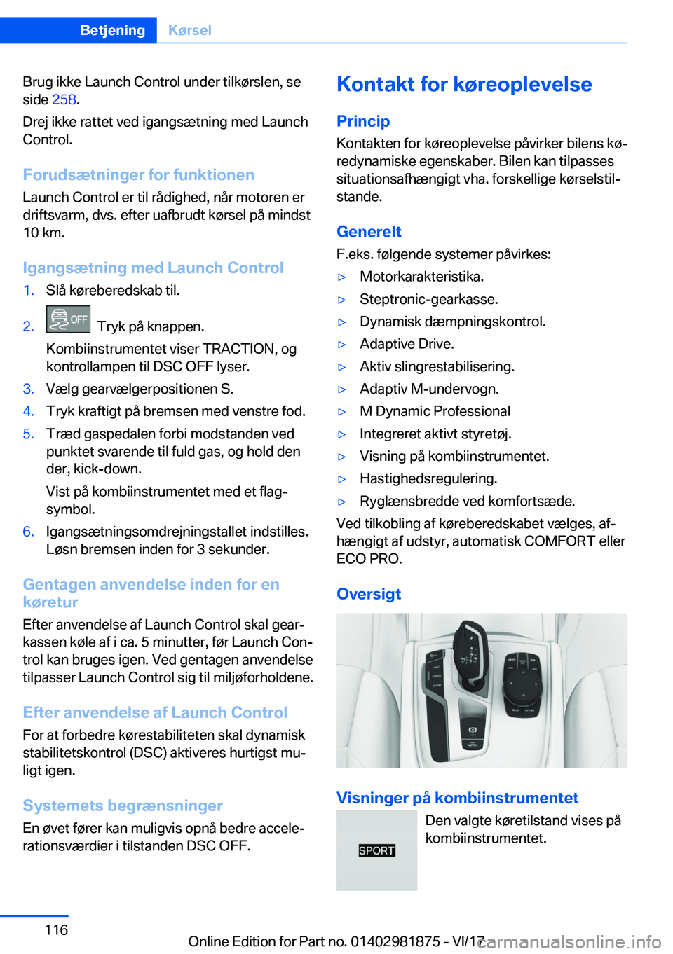 BMW 5 SERIES 2018  InstruktionsbØger (in Danish) �B�r�u�g� �i�k�k�e� �L�a�u�n�c�h� �C�o�n�t�r�o�l� �u�n�d�e�r� �t�i�l�k�