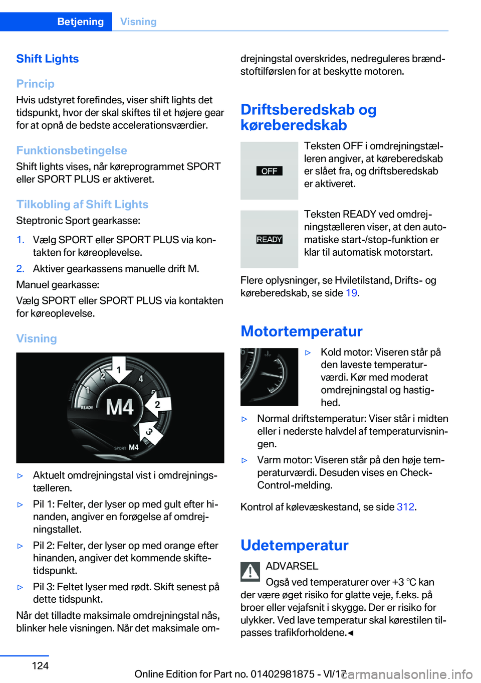 BMW 5 SERIES 2018  InstruktionsbØger (in Danish) �S�h�i�f�t��L�i�g�h�t�s
�P�r�i�n�c�i�p �H�v�i�s� �u�d�s�t�y�r�e�t� �f�o�r�e�f�i�n�d�e�s�,� �v�i�s�e�r� �s�h�i�f�t� �l�i�g�h�t�s� �d�e�t�t�i�d�s�p�u�n�k�t�,� �h�v�o�r� �d�e�r� �s�k�a�l� �s�k�i�f�t�e�s