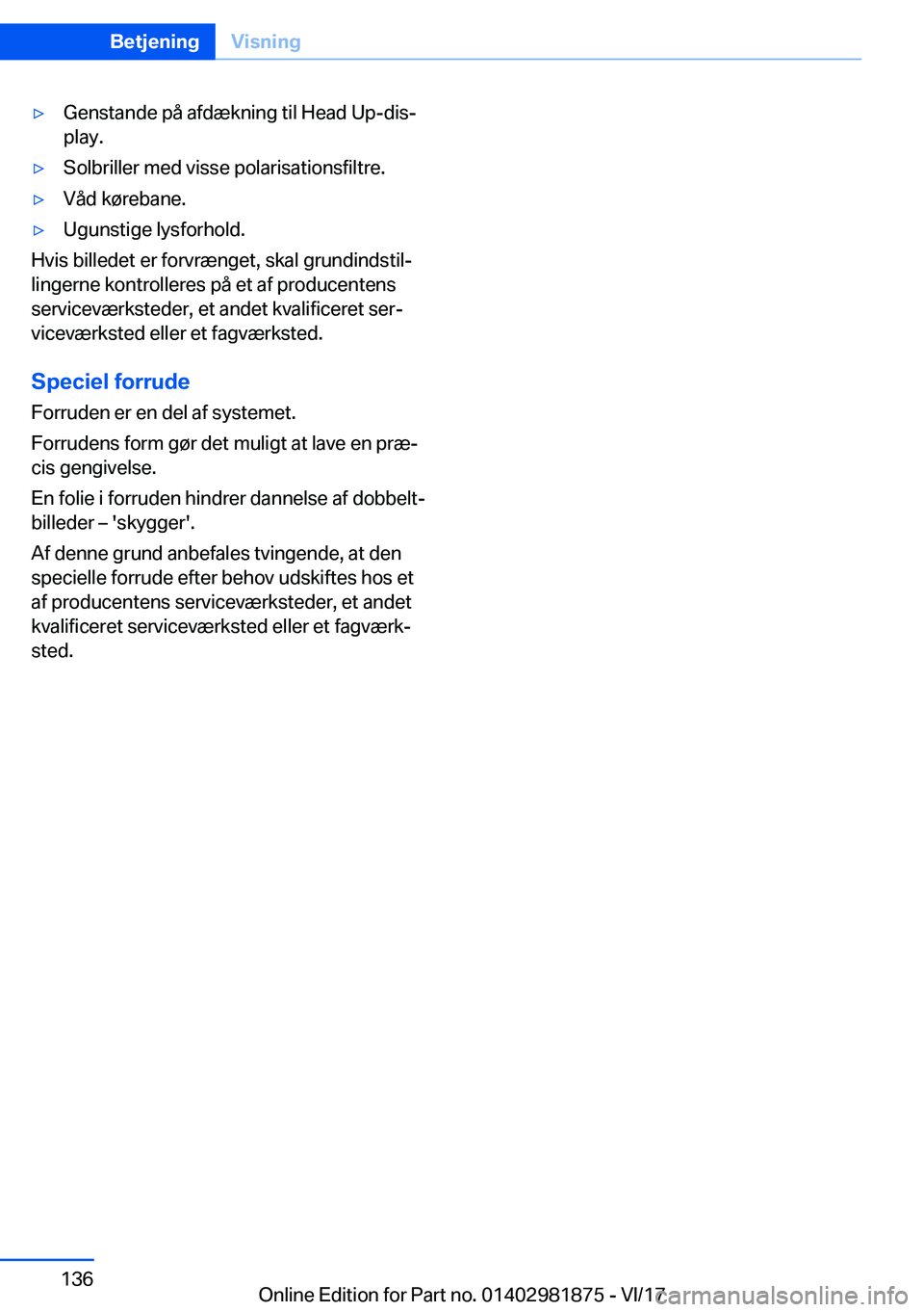 BMW 5 SERIES 2018  InstruktionsbØger (in Danish) 'y�G�e�n�s�t�a�n�d�e� �p�å� �a�f�d�æ�k�n�i�n�g� �t�i�l� �H�e�a�d� �U�p�-�d�i�s#j�p�l�a�y�.'y�S�o�l�b�r�i�l�l�e�r� �m�e�d� �v�i�s�s�e� �p�o�l�a�r�i�s�a�t�i�o�n�s�f�i�l�t�r�e�.'y�V�å�d� �