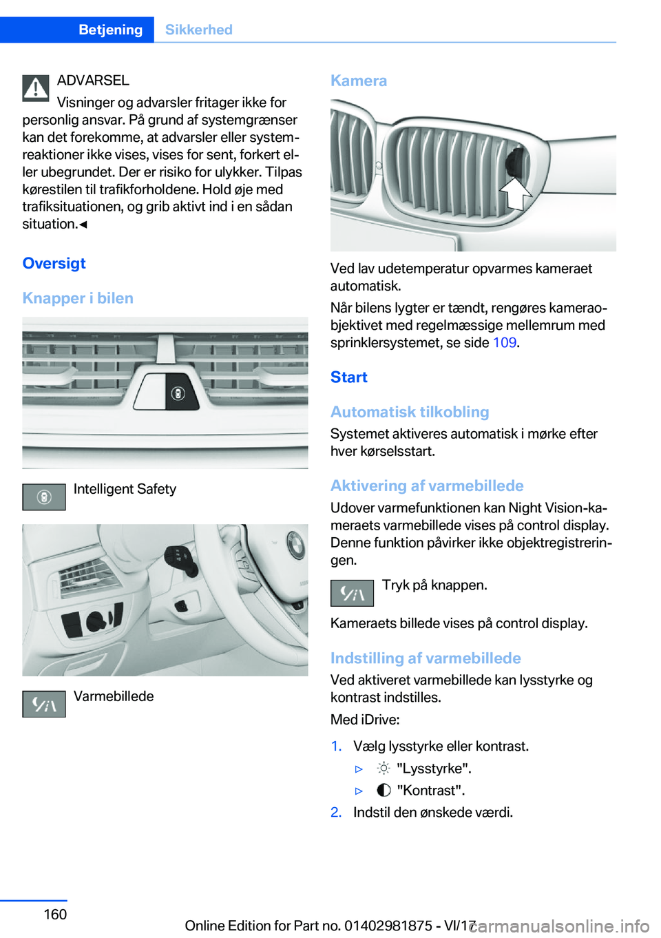 BMW 5 SERIES 2018  InstruktionsbØger (in Danish) �A�D�V�A�R�S�E�L
�V�i�s�n�i�n�g�e�r� �o�g� �a�d�v�a�r�s�l�e�r� �f�r�i�t�a�g�e�r� �i�k�k�e� �f�o�r
�p�e�r�s�o�n�l�i�g� �a�n�s�v�a�r�.� �P�å� �g�r�u�n�d� �a�f� �s�y�s�t�e�m�g�r�æ�n�s�e�r
�k�a�n� �d�e�
