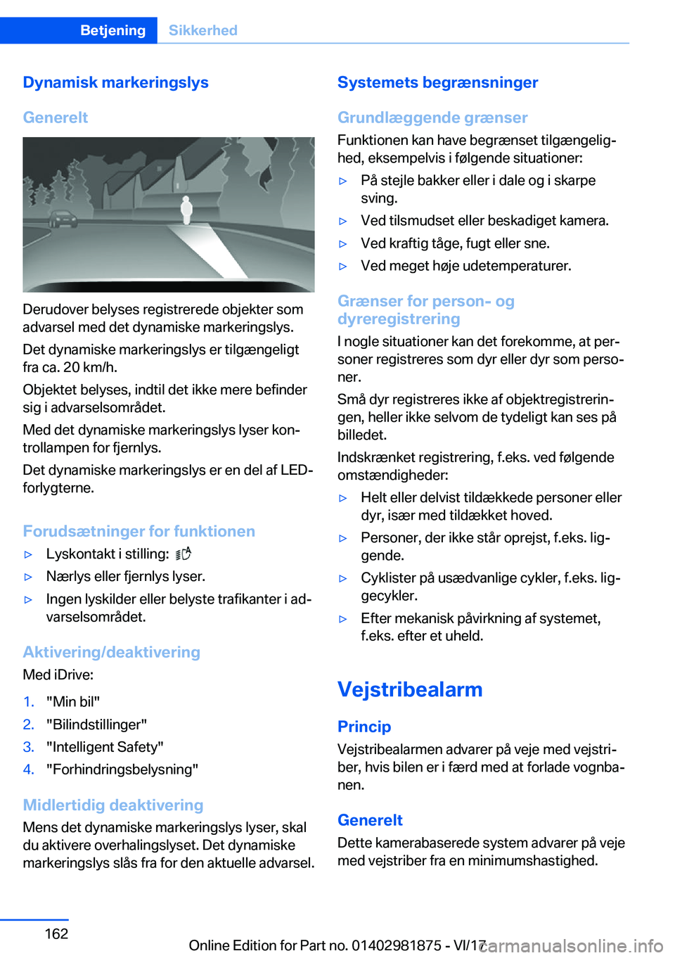 BMW 5 SERIES 2018  InstruktionsbØger (in Danish) �D�y�n�a�m�i�s�k��m�a�r�k�e�r�i�n�g�s�l�y�s
�G�e�n�e�r�e�l�t
�D�e�r�u�d�o�v�e�r� �b�e�l�y�s�e�s� �r�e�g�i�s�t�r�e�r�e�d�e� �o�b�j�e�k�t�e�r� �s�o�m
�a�d�v�a�r�s�e�l� �m�e�d� �d�e�t� �d�y�n�a�m�i�s�k�