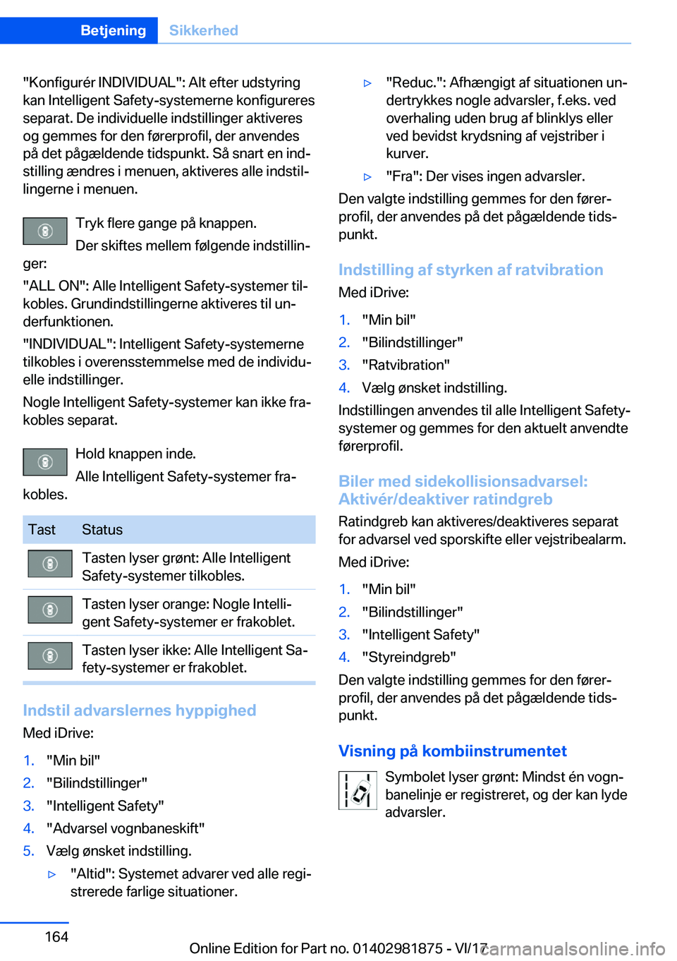 BMW 5 SERIES 2018  InstruktionsbØger (in Danish) �"�K�o�n�f�i�g�u�r�é�r� �I�N�D�I�V�I�D�U�A�L�"�:� �A�l�t� �e�f�t�e�r� �u�d�s�t�y�r�i�n�g�k�a�n� �I�n�t�e�l�l�i�g�e�n�t� �S�a�f�e�t�y�-�s�y�s�t�e�m�e�r�n�e� �k�o�n�f�i�g�u�r�e�r�e�s
�s�e�p�a�r