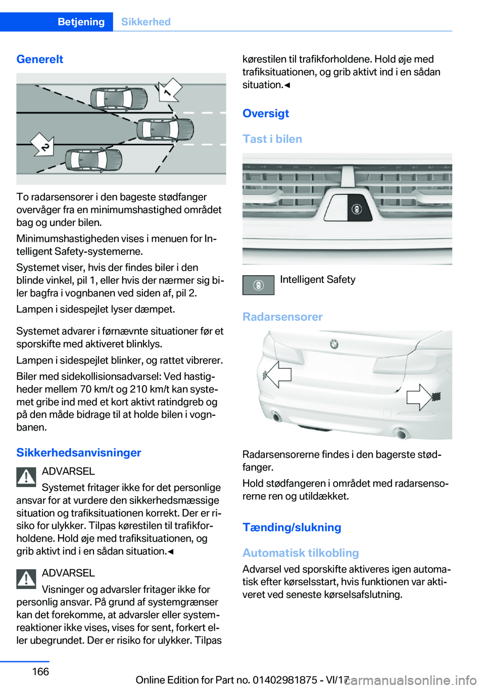 BMW 5 SERIES 2018  InstruktionsbØger (in Danish) �G�e�n�e�r�e�l�t
�T�o� �r�a�d�a�r�s�e�n�s�o�r�e�r� �i� �d�e�n� �b�a�g�e�s�t�e� �s�t�