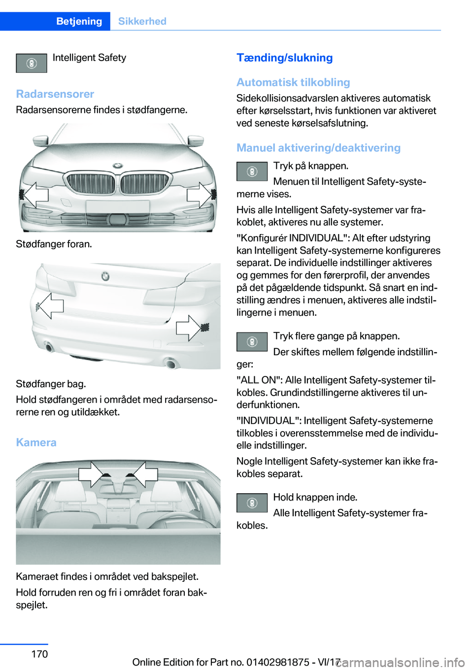 BMW 5 SERIES 2018  InstruktionsbØger (in Danish) �I�n�t�e�l�l�i�g�e�n�t� �S�a�f�e�t�y
�R�a�d�a�r�s�e�n�s�o�r�e�r �R�a�d�a�r�s�e�n�s�o�r�e�r�n�e� �f�i�n�d�e�s� �i� �s�t�