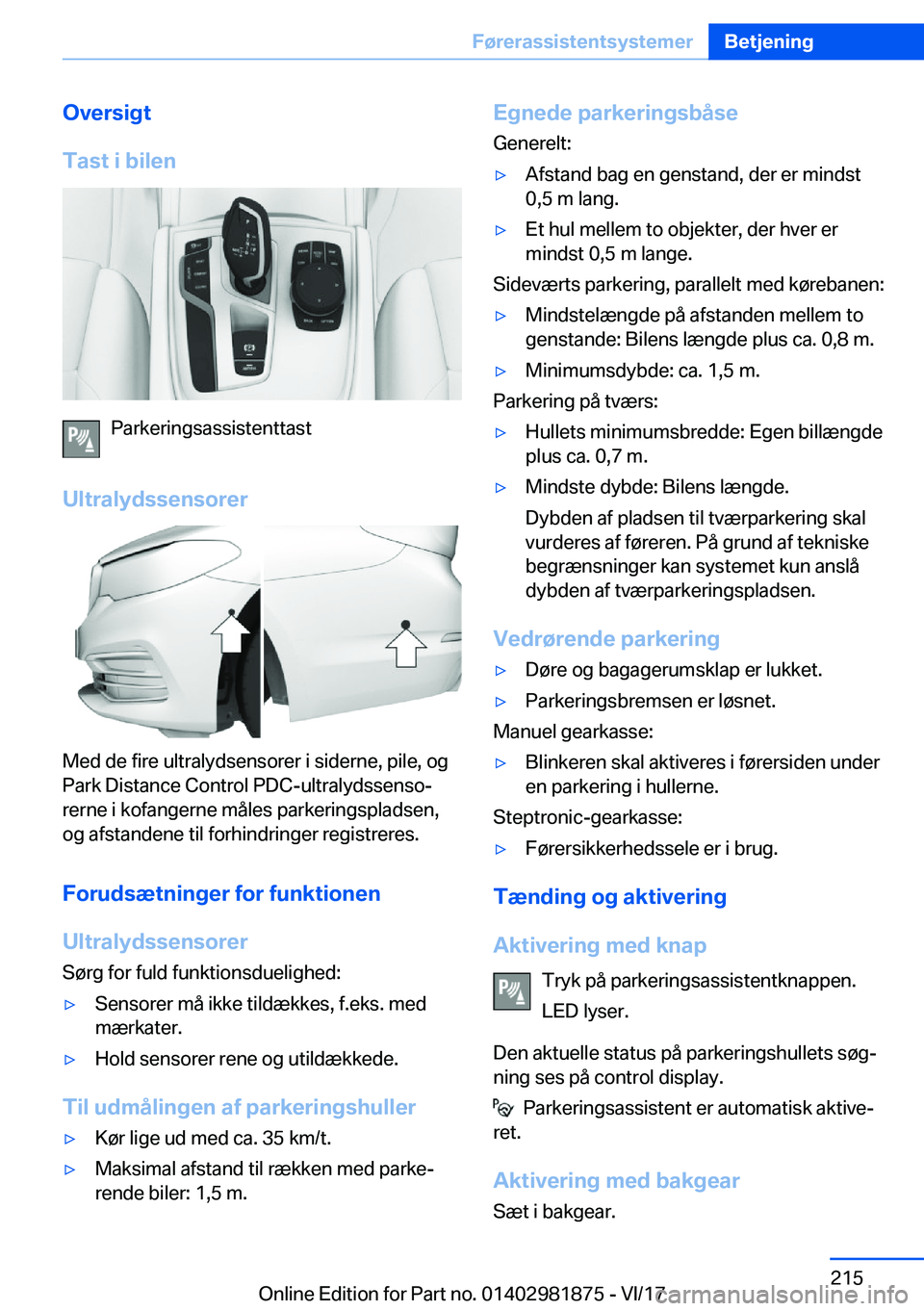 BMW 5 SERIES 2018  InstruktionsbØger (in Danish) �O�v�e�r�s�i�g�t
�T�a�s�t��i��b�i�l�e�n
�P�a�r�k�e�r�i�n�g�s�a�s�s�i�s�t�e�n�t�t�a�s�t
�U�l�t�r�a�l�y�d�s�s�e�n�s�o�r�e�r
�M�e�d� �d�e� �f�i�r�e� �u�l�t�r�a�l�y�d�s�e�n�s�o�r�e�r� �i� �s�i�d�e�r�n�e