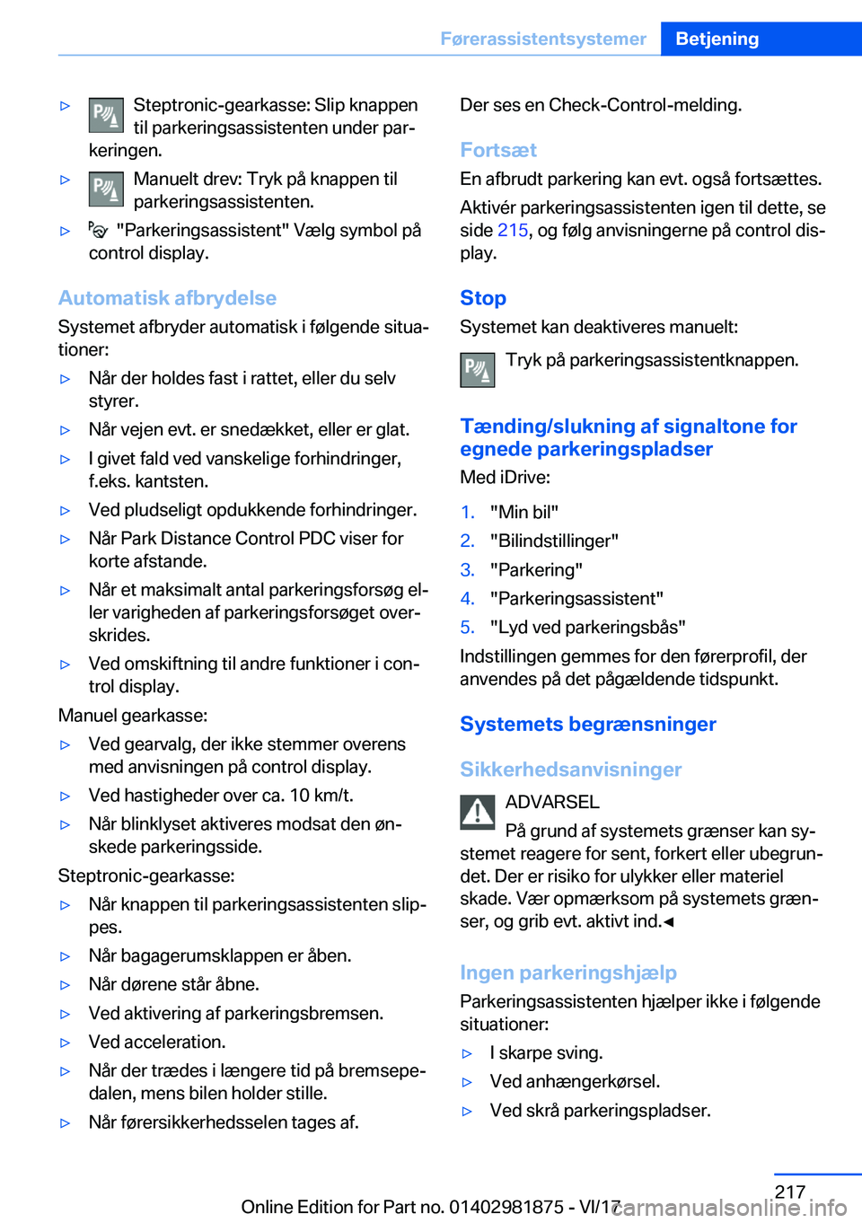 BMW 5 SERIES 2018  InstruktionsbØger (in Danish) 'y�S�t�e�p�t�r�o�n�i�c�-�g�e�a�r�k�a�s�s�e�:� �S�l�i�p� �k�n�a�p�p�e�n
�t�i�l� �p�a�r�k�e�r�i�n�g�s�a�s�s�i�s�t�e�n�t�e�n� �u�n�d�e�r� �p�a�r#j
�k�e�r�i�n�g�e�n�.'y�M�a�n�u�e�l�t� �d�r�e�v�:� 