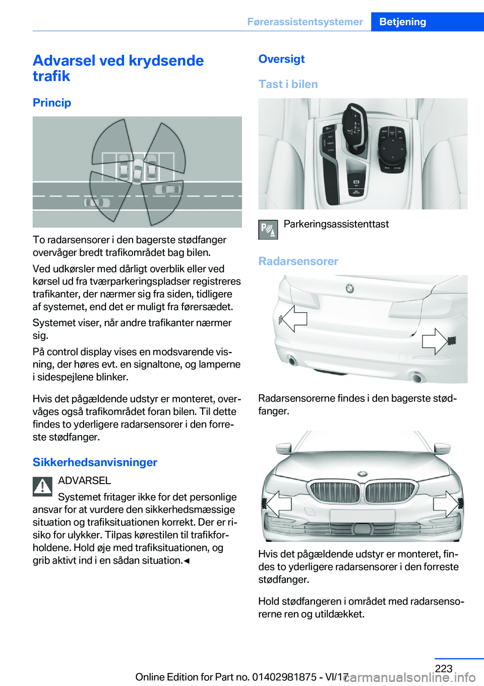 BMW 5 SERIES 2018  InstruktionsbØger (in Danish) �A�d�v�a�r�s�e�l��v�e�d��k�r�y�d�s�e�n�d�e
�t�r�a�f�i�k
�P�r�i�n�c�i�p
�T�o� �r�a�d�a�r�s�e�n�s�o�r�e�r� �i� �d�e�n� �b�a�g�e�r�s�t�e� �s�t�