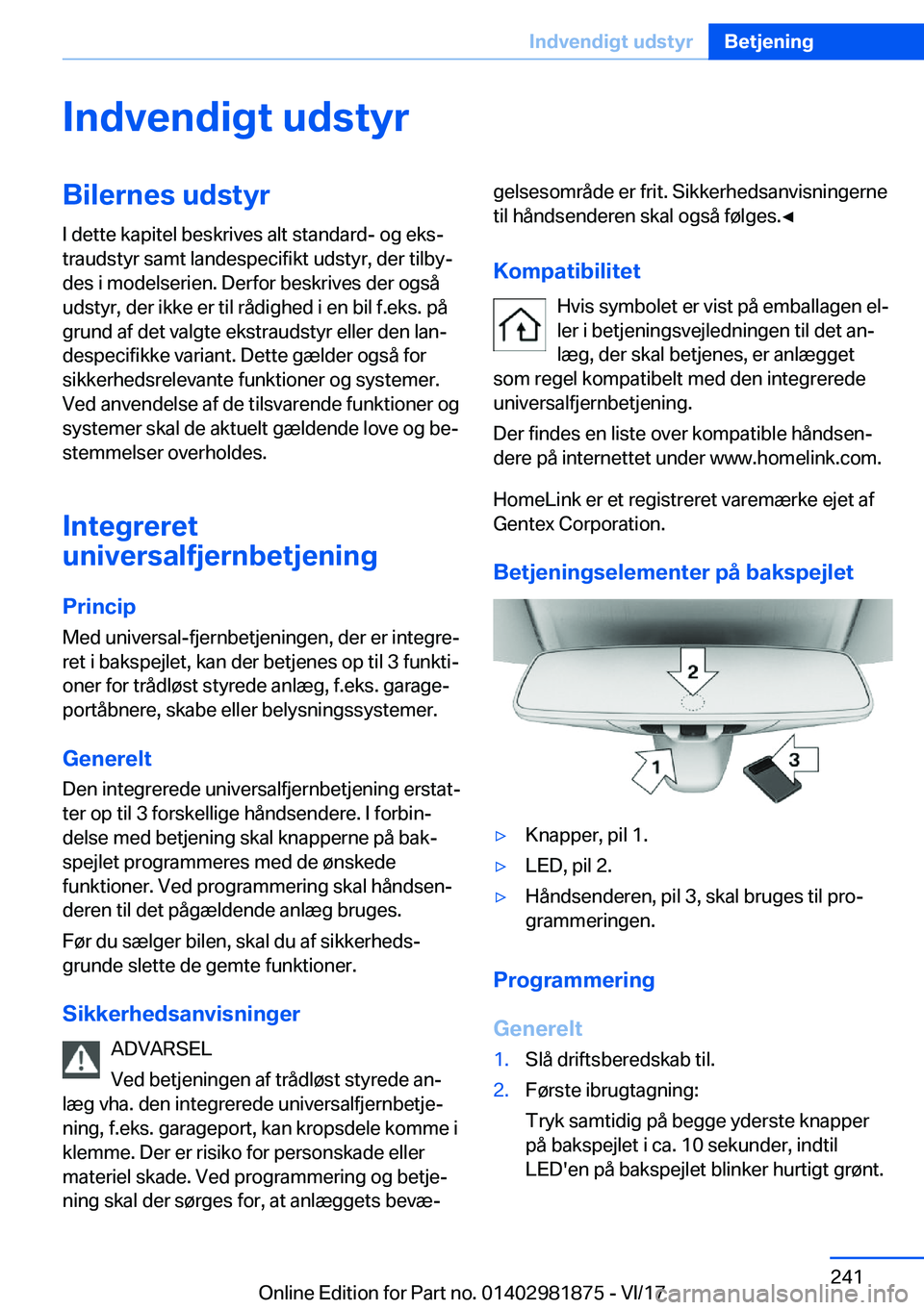 BMW 5 SERIES 2018  InstruktionsbØger (in Danish) �I�n�d�v�e�n�d�i�g�t��u�d�s�t�y�r�B�i�l�e�r�n�e�s��u�d�s�t�y�r�I� �d�e�t�t�e� �k�a�p�i�t�e�l� �b�e�s�k�r�i�v�e�s� �a�l�t� �s�t�a�n�d�a�r�d�-� �o�g� �e�k�s#j
�t�r�a�u�d�s�t�y�r� �s�a�m�t� �l�a�n�d�e�