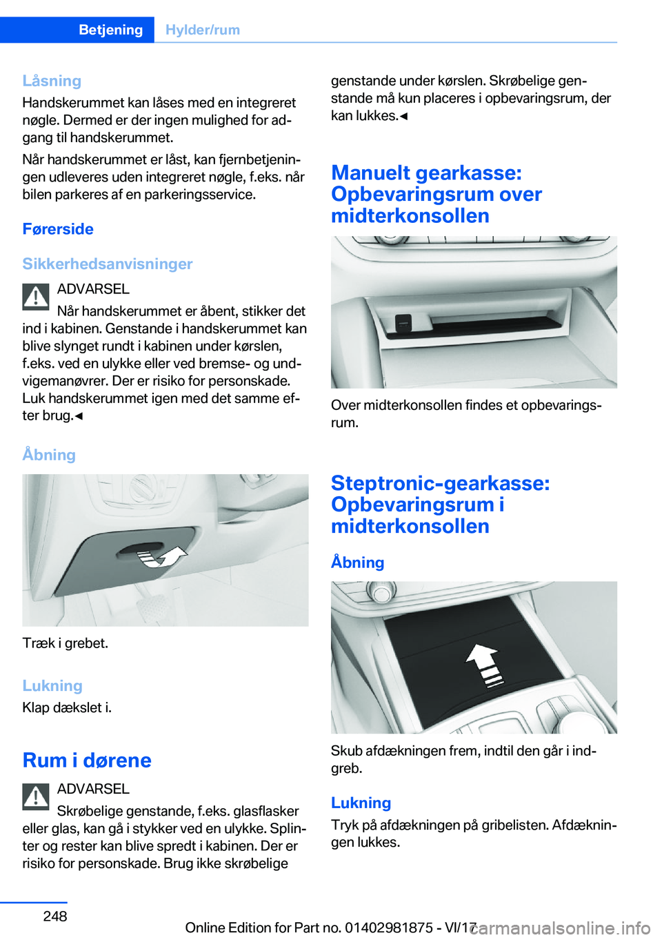 BMW 5 SERIES 2018  InstruktionsbØger (in Danish) �L�å�s�n�i�n�g�H�a�n�d�s�k�e�r�u�m�m�e�t� �k�a�n� �l�å�s�e�s� �m�e�d� �e�n� �i�n�t�e�g�r�e�r�e�t
�n�