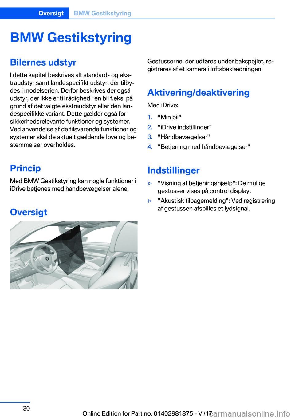 BMW 5 SERIES 2018  InstruktionsbØger (in Danish) �B�M�W��G�e�s�t�i�k�s�t�y�r�i�n�g�B�i�l�e�r�n�e�s��u�d�s�t�y�r�I� �d�e�t�t�e� �k�a�p�i�t�e�l� �b�e�s�k�r�i�v�e�s� �a�l�t� �s�t�a�n�d�a�r�d�-� �o�g� �e�k�s#j
�t�r�a�u�d�s�t�y�r� �s�a�m�t� �l�a�n�d�e�