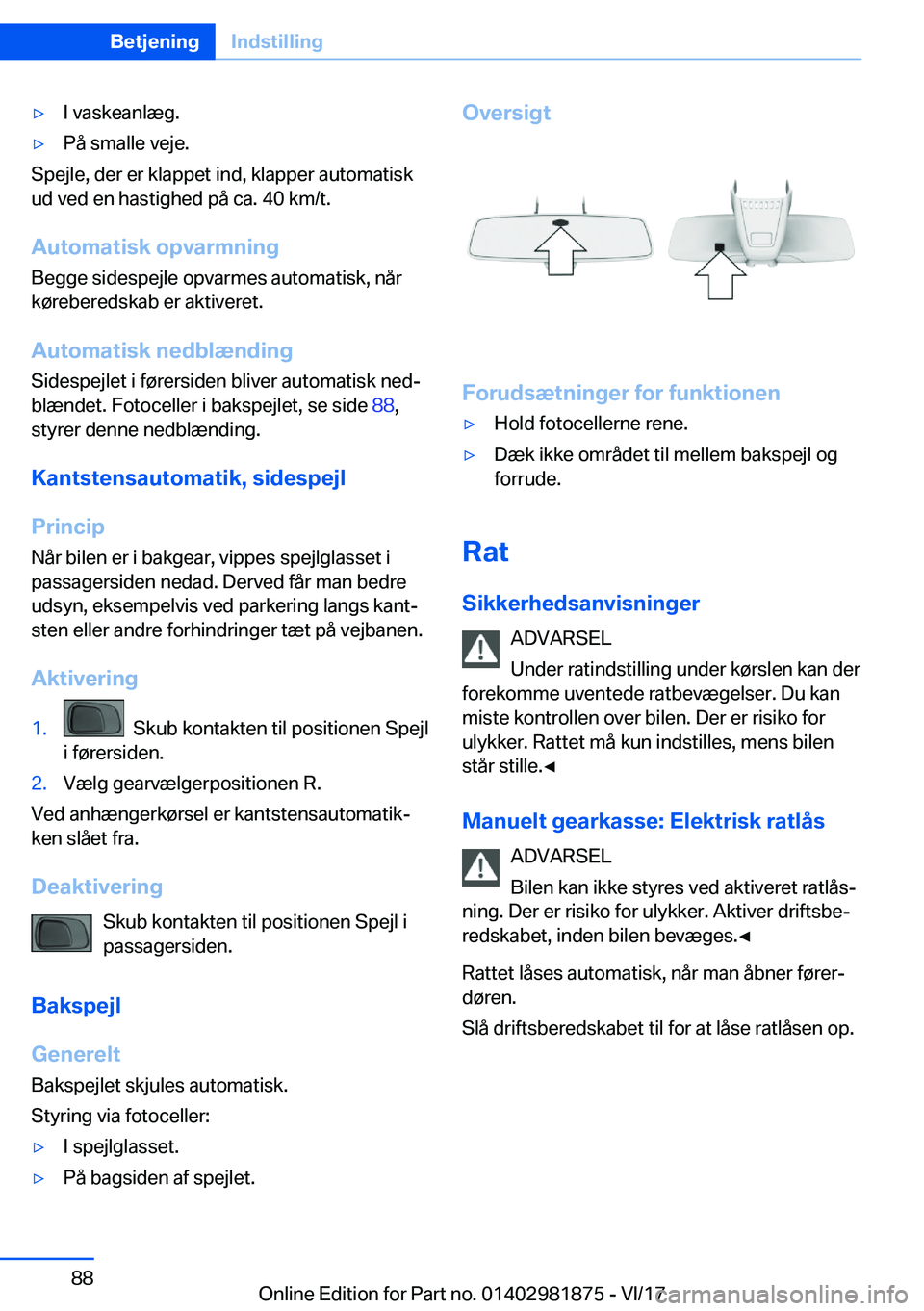 BMW 5 SERIES 2018  InstruktionsbØger (in Danish) 'y�I� �v�a�s�k�e�a�n�l�æ�g�.'y�P�å� �s�m�a�l�l�e� �v�e�j�e�.
�S�p�e�j�l�e�,� �d�e�r� �e�r� �k�l�a�p�p�e�t� �i�n�d�,� �k�l�a�p�p�e�r� �a�u�t�o�m�a�t�i�s�k
�u�d� �v�e�d� �e�n� �h�a�s�t�i�g�h�e