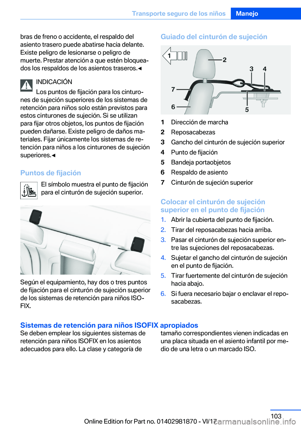 BMW 5 SERIES 2018  Manuales de Empleo (in Spanish) �b�r�a�s� �d�e� �f�r�e�n�o� �o� �a�c�c�i�d�e�n�t�e�,� �e�l� �r�e�s�p�a�l�d�o� �d�e�l�a�s�i�e�n�t�o� �t�r�a�s�e�r�o� �p�u�e�d�e� �a�b�a�t�i�r�s�e� �h�a�c�i�a� �d�e�l�a�n�t�e�.
�E�x�i�s�t�e� �p�e�l�i�g�