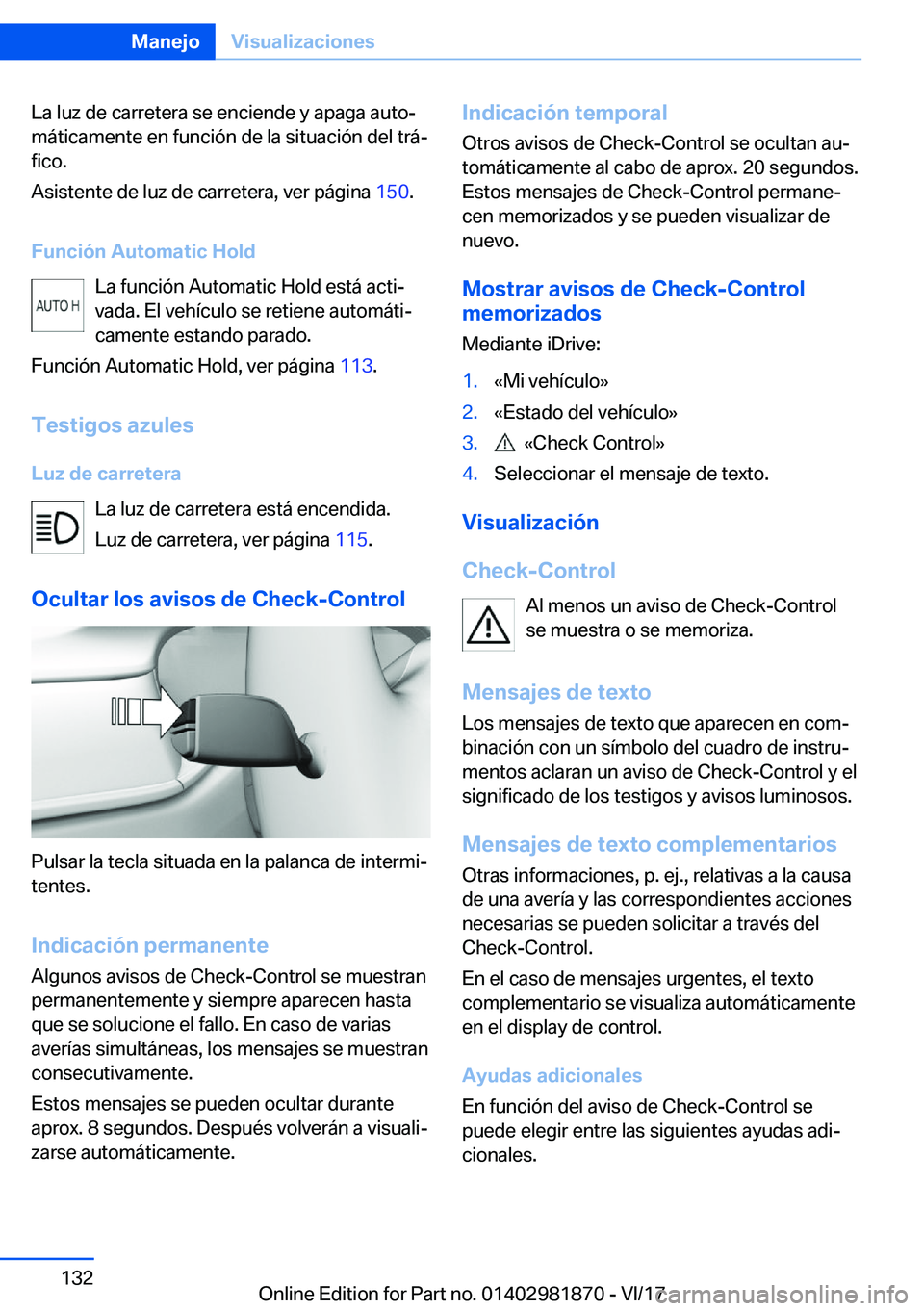 BMW 5 SERIES 2018  Manuales de Empleo (in Spanish) �L�a� �l�u�z� �d�e� �c�a�r�r�e�t�e�r�a� �s�e� �e�n�c�i�e�n�d�e� �y� �a�p�a�g�a� �a�u�t�oª�m�á�t�i�c�a�m�e�n�t�e� �e�n� �f�u�n�c�i�