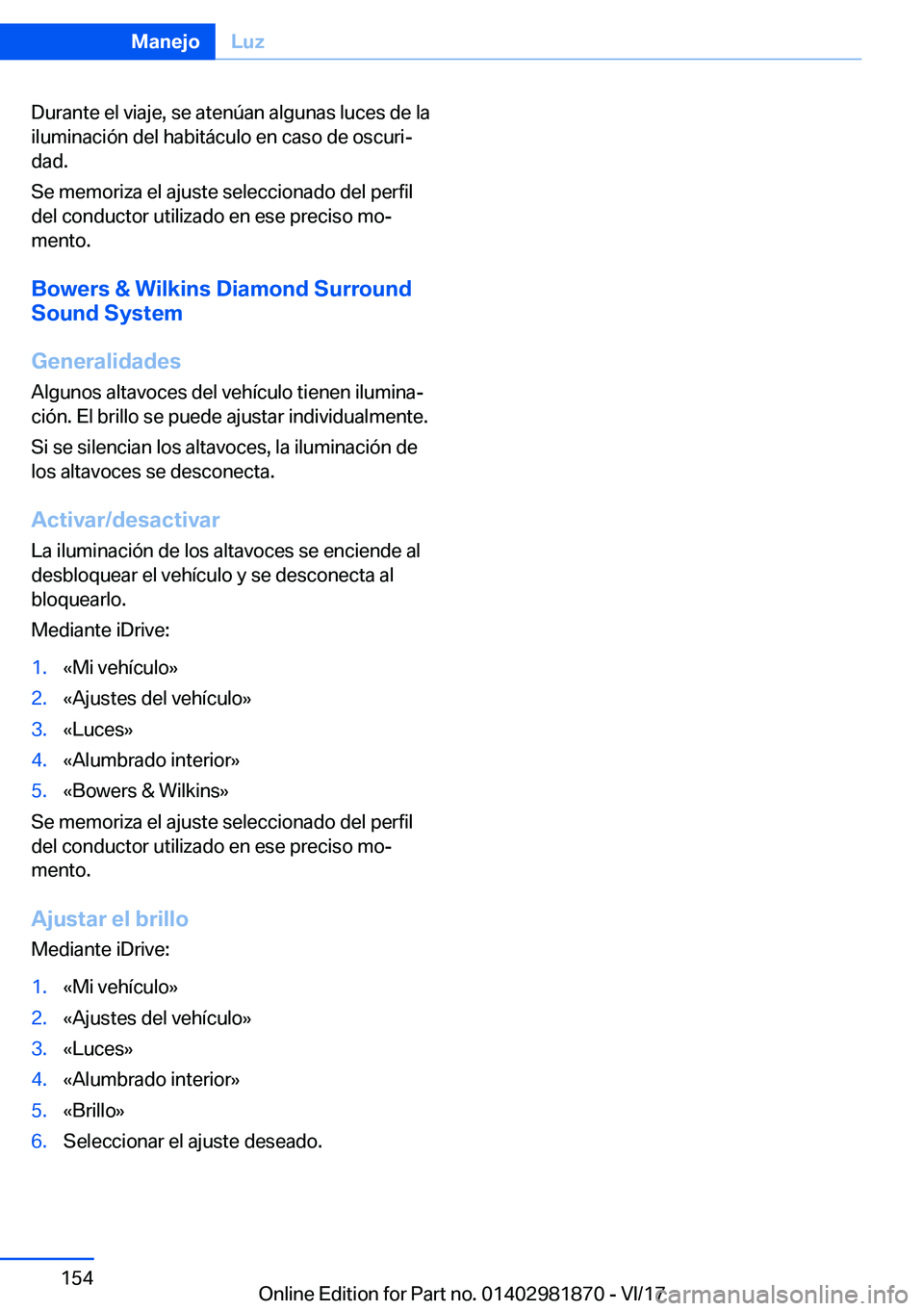 BMW 5 SERIES 2018  Manuales de Empleo (in Spanish) �D�u�r�a�n�t�e� �e�l� �v�i�a�j�e�,� �s�e� �a�t�e�n�
