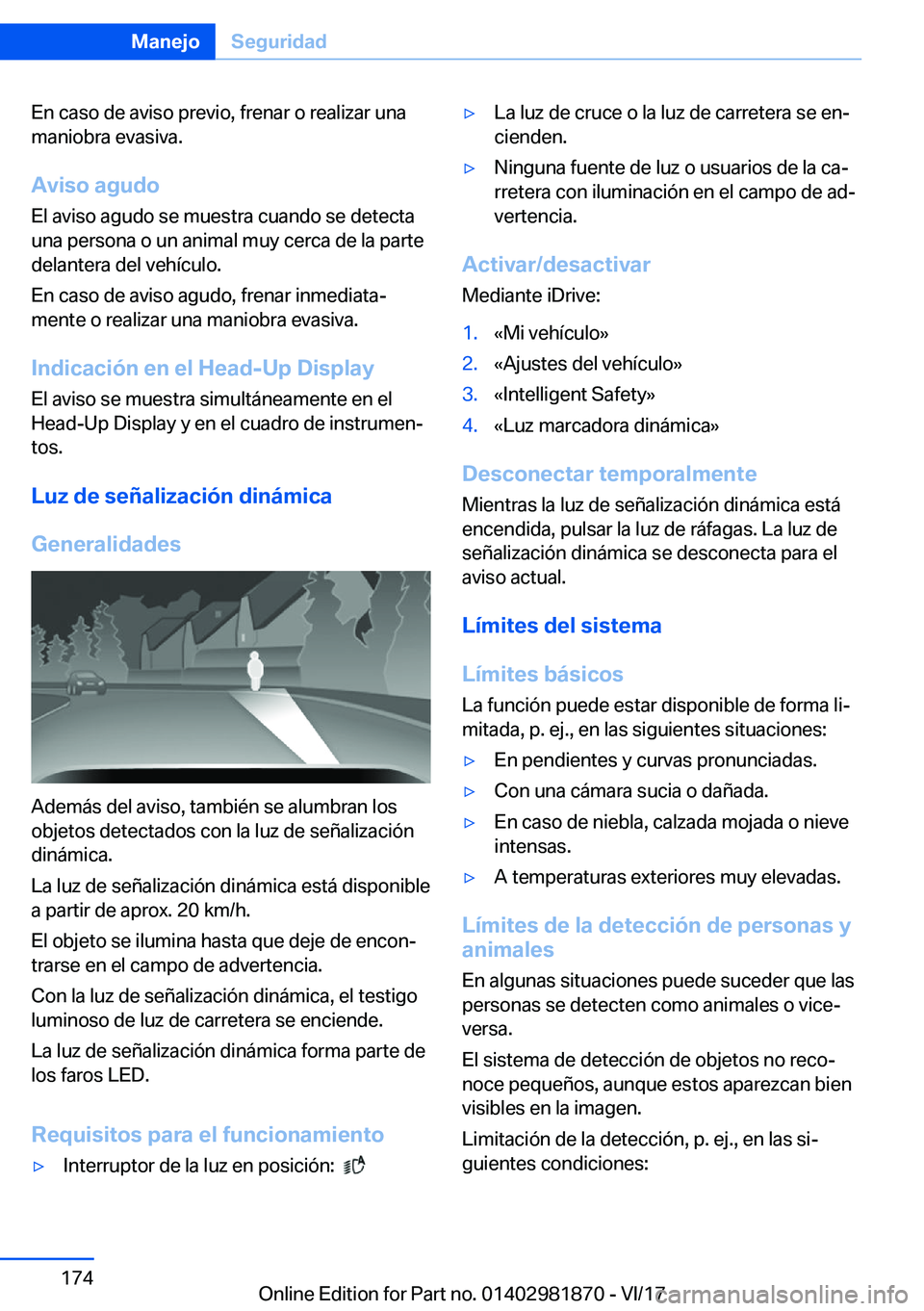 BMW 5 SERIES 2018  Manuales de Empleo (in Spanish) �E�n� �c�a�s�o� �d�e� �a�v�i�s�o� �p�r�e�v�i�o�,� �f�r�e�n�a�r� �o� �r�e�a�l�i�z�a�r� �u�n�a
�m�a�n�i�o�b�r�a� �e�v�a�s�i�v�a�.
�A�v�i�s�o��a�g�u�d�o �E�l� �a�v�i�s�o� �a�g�u�d�o� �s�e� �m�u�e�s�t�r�