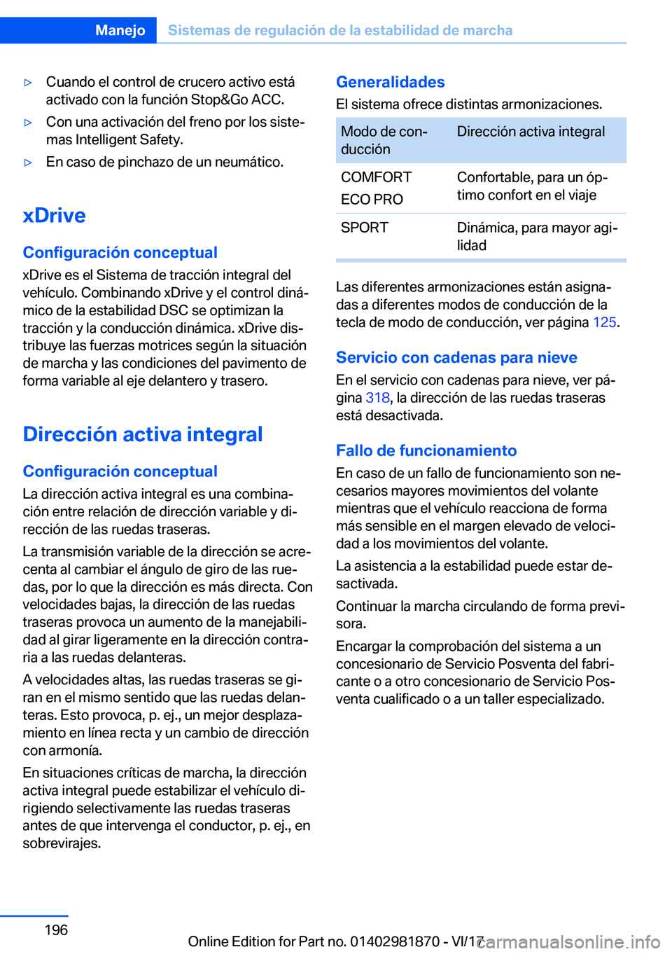BMW 5 SERIES 2018  Manuales de Empleo (in Spanish) 'y�C�u�a�n�d�o� �e�l� �c�o�n�t�r�o�l� �d�e� �c�r�u�c�e�r�o� �a�c�t�i�v�o� �e�s�t�á
�a�c�t�i�v�a�d�o� �c�o�n� �l�a� �f�u�n�c�i�