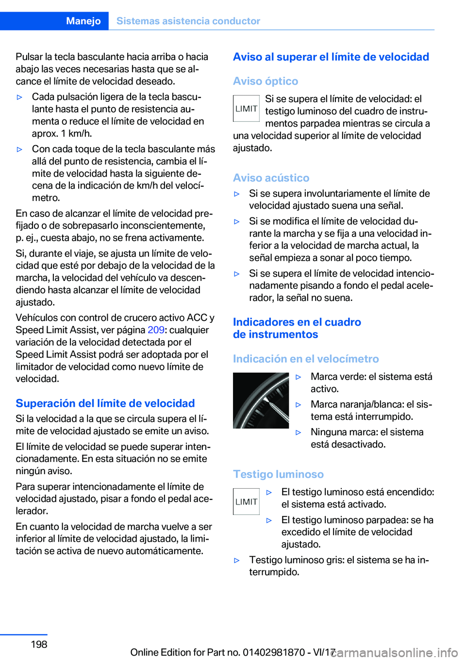 BMW 5 SERIES 2018  Manuales de Empleo (in Spanish) �P�u�l�s�a�r� �l�a� �t�e�c�l�a� �b�a�s�c�u�l�a�n�t�e� �h�a�c�i�a� �a�r�r�i�b�a� �o� �h�a�c�i�a
�a�b�a�j�o� �l�a�s� �v�e�c�e�s� �n�e�c�e�s�a�r�i�a�s� �h�a�s�t�a� �q�u�e� �s�e� �a�lª
�c�a�n�c�e� �e�l�