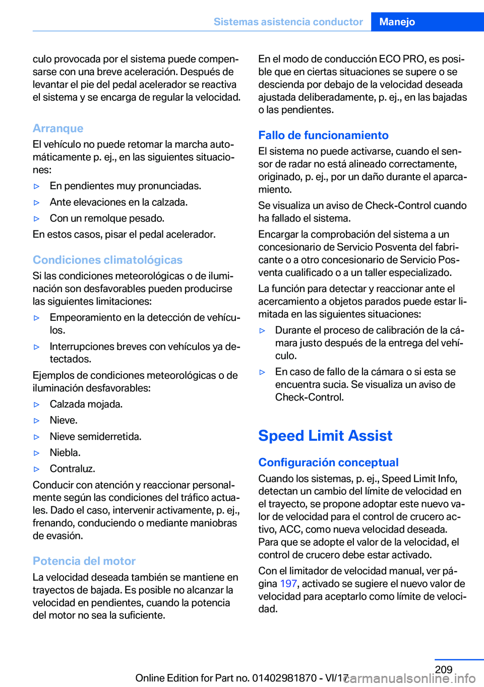 BMW 5 SERIES 2018  Manuales de Empleo (in Spanish) �c�u�l�o� �p�r�o�v�o�c�a�d�a� �p�o�r� �e�l� �s�i�s�t�e�m�a� �p�u�e�d�e� �c�o�m�p�e�nª�s�a�r�s�e� �c�o�n� �u�n�a� �b�r�e�v�e� �a�c�e�l�e�r�a�c�i�