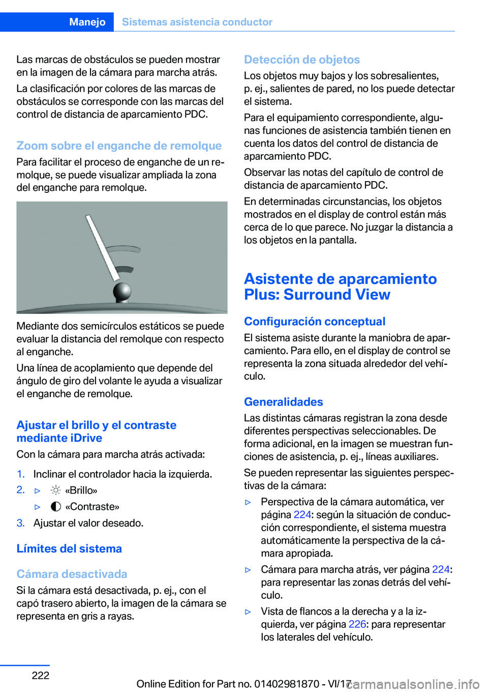 BMW 5 SERIES 2018  Manuales de Empleo (in Spanish) �L�a�s� �m�a�r�c�a�s� �d�e� �o�b�s�t�á�c�u�l�o�s� �s�e� �p�u�e�d�e�n� �m�o�s�t�r�a�r�e�n� �l�a� �i�m�a�g�e�n� �d�e� �l�a� �c�á�m�a�r�a� �p�a�r�a� �m�a�r�c�h�a� �a�t�r�á�s�.
�L�a� �c�l�a�s�i�f�i�c�a