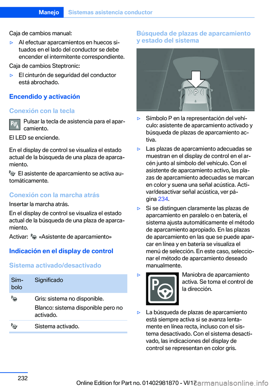 BMW 5 SERIES 2018  Manuales de Empleo (in Spanish) �C�a�j�a� �d�e� �c�a�m�b�i�o�s� �m�a�n�u�a�l�:'y�A�l� �e�f�e�c�t�u�a�r� �a�p�a�r�c�a�m�i�e�n�t�o�s� �e�n� �h�u�e�c�o�s� �s�iª
�t�u�a�d�o�s� �e�n� �e�l� �l�a�d�o� �d�e�l� �c�o�n�d�u�c�t�o�r� �s�e