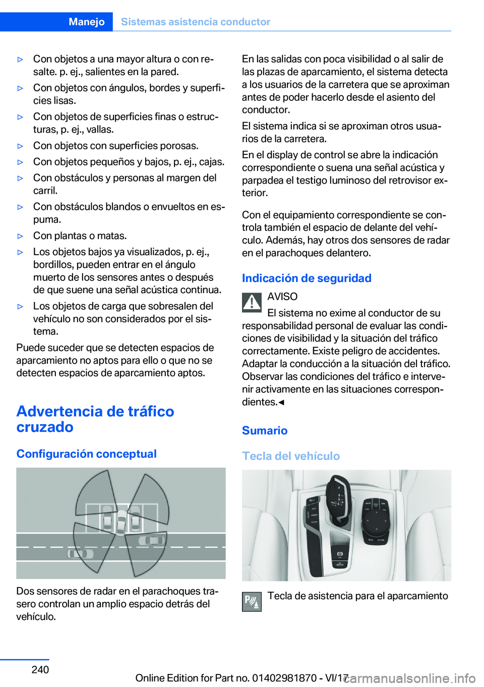 BMW 5 SERIES 2018  Manuales de Empleo (in Spanish) 'y�C�o�n� �o�b�j�e�t�o�s� �a� �u�n�a� �m�a�y�o�r� �a�l�t�u�r�a� �o� �c�o�n� �r�eª�s�a�l�t�e�.� �p�.� �e�j�.�,� �s�a�l�i�e�n�t�e�s� �e�n� �l�a� �p�a�r�e�d�.'y�C�o�n� �o�b�j�e�t�o�s� �c�o�n� �