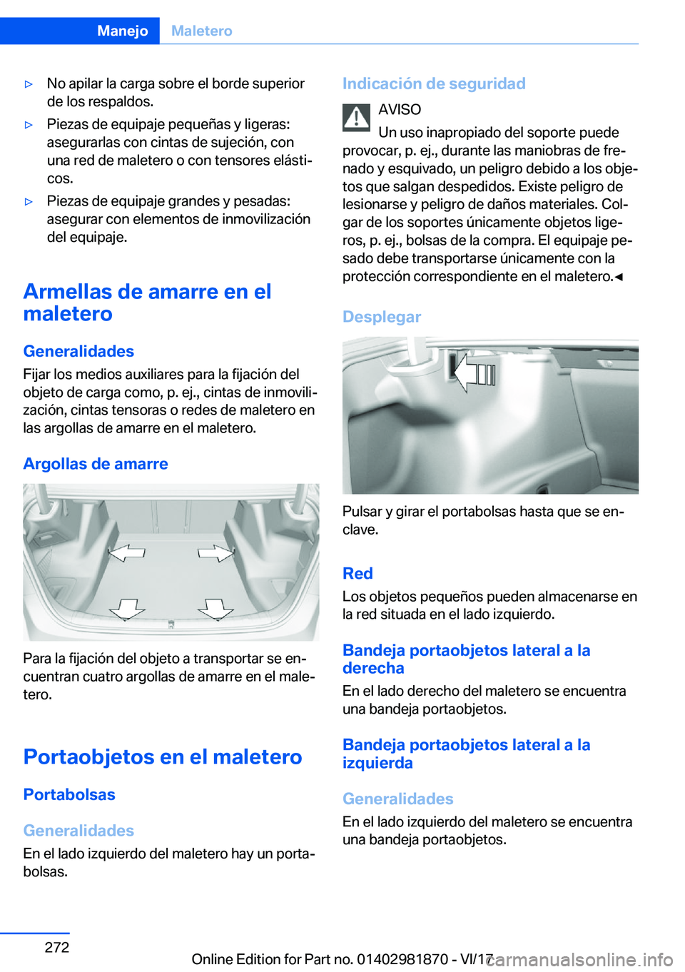 BMW 5 SERIES 2018  Manuales de Empleo (in Spanish) 'y�N�o� �a�p�i�l�a�r� �l�a� �c�a�r�g�a� �s�o�b�r�e� �e�l� �b�o�r�d�e� �s�u�p�e�r�i�o�r�d�e� �l�o�s� �r�e�s�p�a�l�d�o�s�.'y�P�i�e�z�a�s� �d�e� �e�q�u�i�p�a�j�e� �p�e�q�u�e�ñ�a�s� �y� �l�i�g�e�