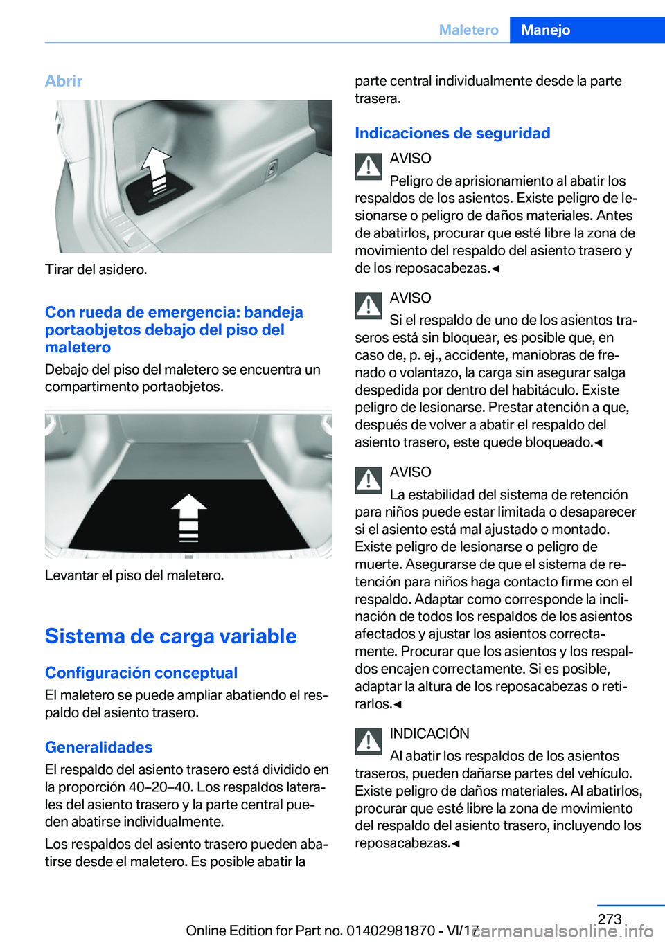 BMW 5 SERIES 2018  Manuales de Empleo (in Spanish) �A�b�r�i�r
�T�i�r�a�r� �d�e�l� �a�s�i�d�e�r�o�.
�C�o�n��r�u�e�d�a��d�e��e�m�e�r�g�e�n�c�i�a�:��b�a�n�d�e�j�a
�p�o�r�t�a�o�b�j�e�t�o�s��d�e�b�a�j�o��d�e�l��p�i�s�o��d�e�l
�m�a�l�e�t�e�r�o
�D�e�