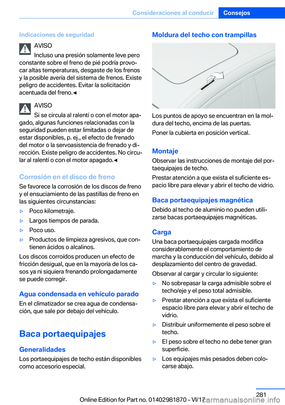 BMW 5 SERIES 2018  Manuales de Empleo (in Spanish) �I�n�d�i�c�a�c�i�o�n�e�s��d�e��s�e�g�u�r�i�d�a�d�A�V�I�S�O
�I�n�c�l�u�s�o� �u�n�a� �p�r�e�s�i�