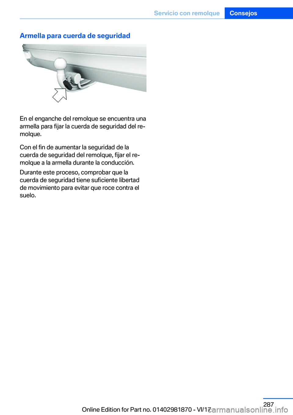 BMW 5 SERIES 2018  Manuales de Empleo (in Spanish) �A�r�m�e�l�l�a��p�a�r�a��c�u�e�r�d�a��d�e��s�e�g�u�r�i�d�a�d
�E�n� �e�l� �e�n�g�a�n�c�h�e� �d�e�l� �r�e�m�o�l�q�u�e� �s�e� �e�n�c�u�e�n�t�r�a� �u�n�a
�a�r�m�e�l�l�a� �p�a�r�a� �f�i�j�a�r� �l�a� �c