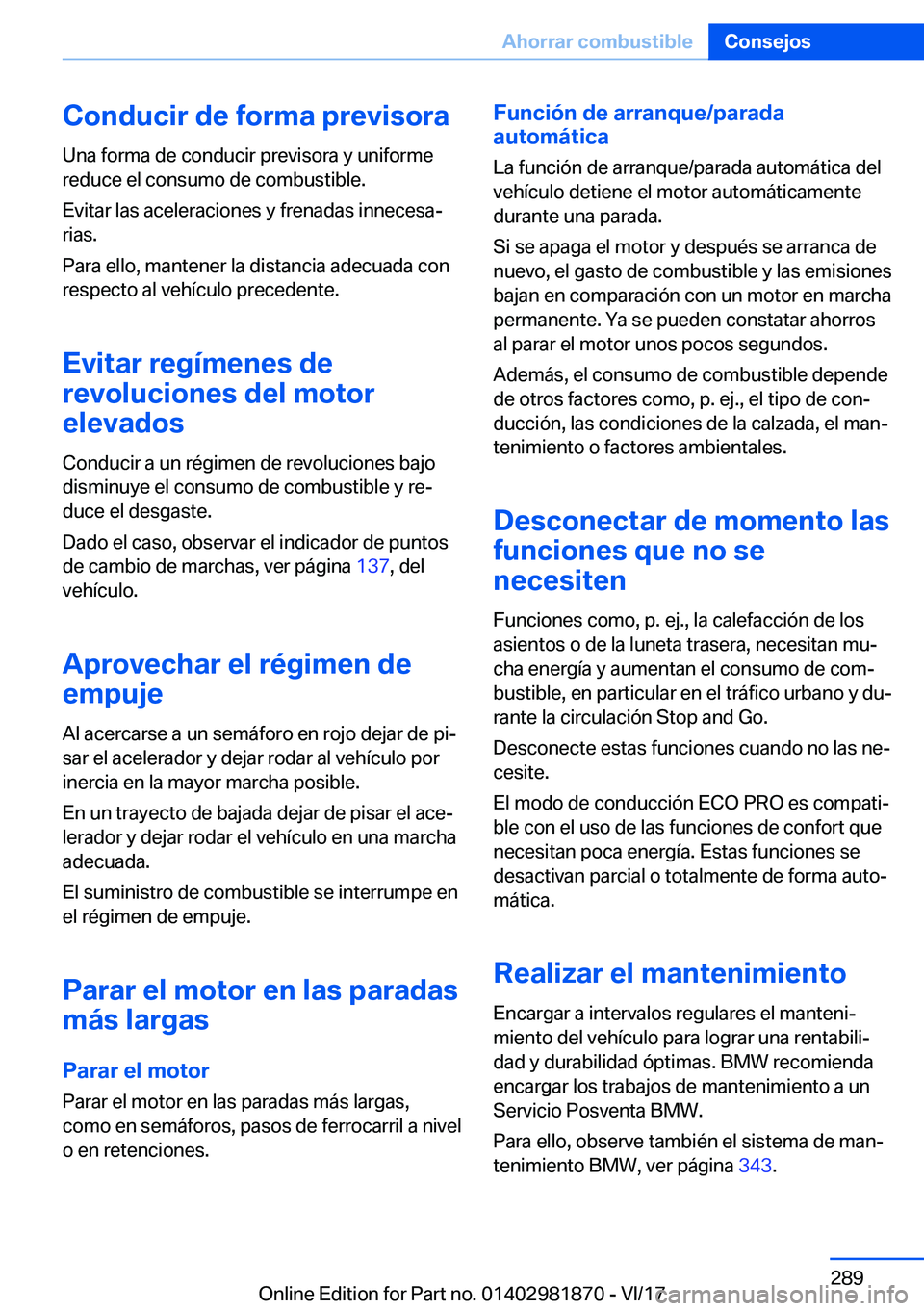 BMW 5 SERIES 2018  Manuales de Empleo (in Spanish) �C�o�n�d�u�c�i�r��d�e��f�o�r�m�a��p�r�e�v�i�s�o�r�a
�U�n�a� �f�o�r�m�a� �d�e� �c�o�n�d�u�c�i�r� �p�r�e�v�i�s�o�r�a� �y� �u�n�i�f�o�r�m�e
�r�e�d�u�c�e� �e�l� �c�o�n�s�u�m�o� �d�e� �c�o�m�b�u�s�t�i�b