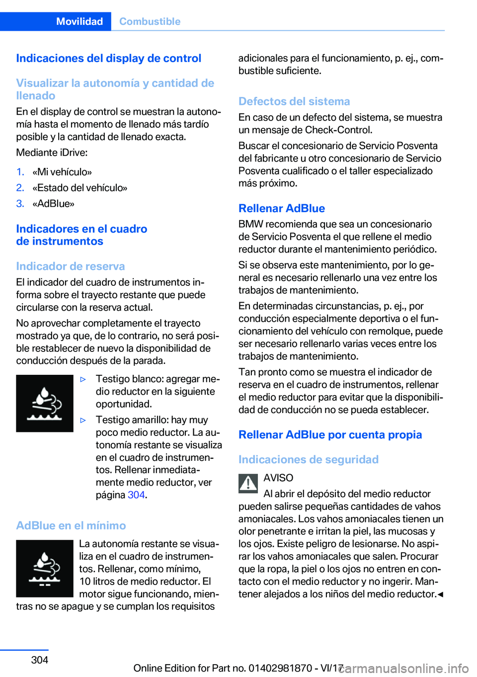 BMW 5 SERIES 2018  Manuales de Empleo (in Spanish) �I�n�d�i�c�a�c�i�o�n�e�s��d�e�l��d�i�s�p�l�a�y��d�e��c�o�n�t�r�o�l
�V�i�s�u�a�l�i�z�a�r��l�a��a�u�t�o�n�o�m�
