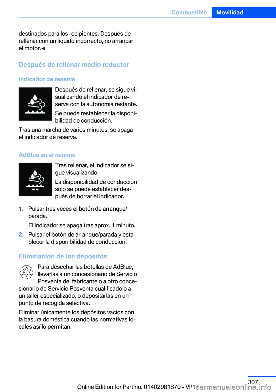 BMW 5 SERIES 2018  Manuales de Empleo (in Spanish) �d�e�s�t�i�n�a�d�o�s� �p�a�r�a� �l�o�s� �r�e�c�i�p�i�e�n�t�e�s�.� �D�e�s�p�u�é�s� �d�e
�r�e�l�l�e�n�a�r� �c�o�n� �u�n� �l�