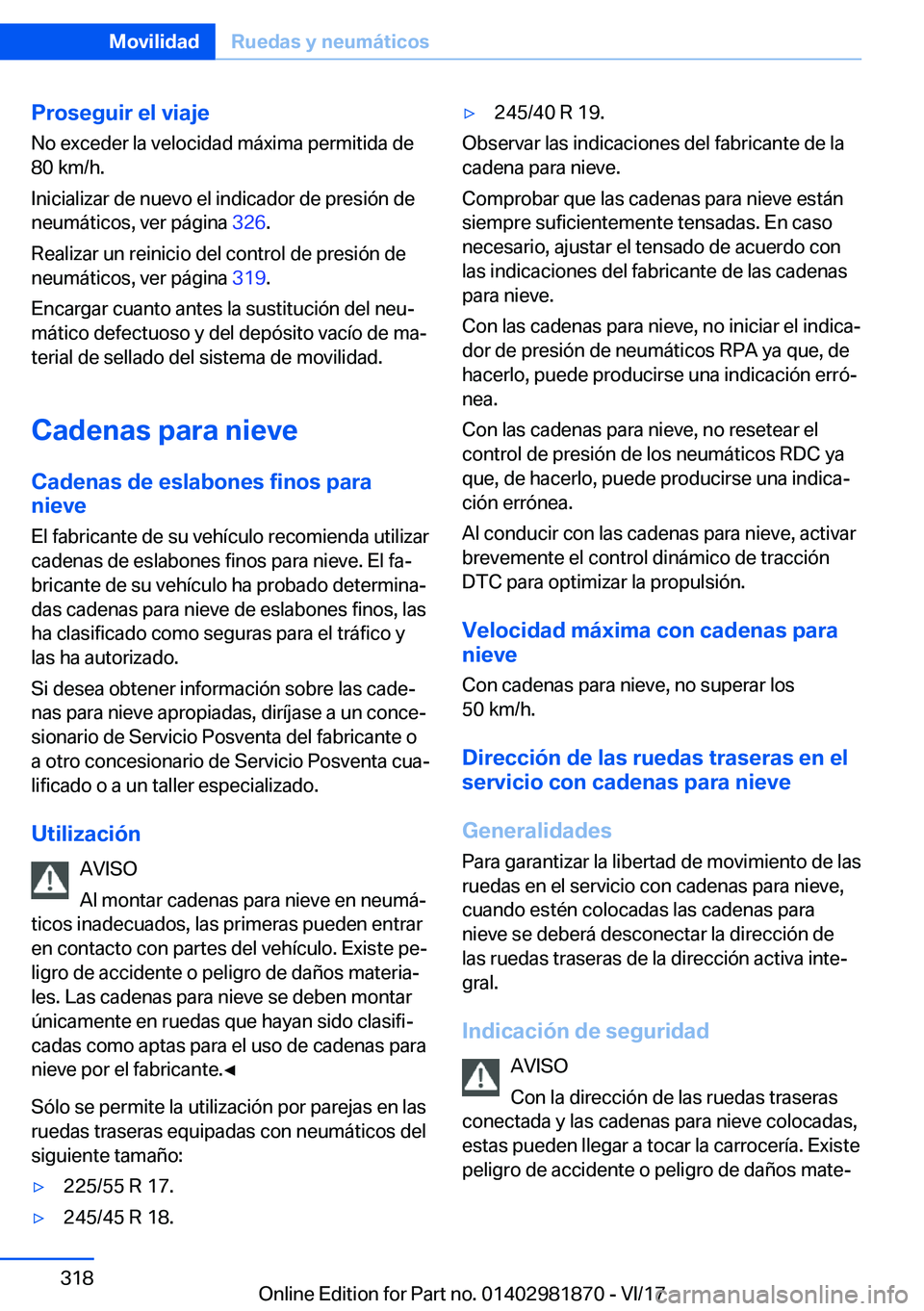 BMW 5 SERIES 2018  Manuales de Empleo (in Spanish) �P�r�o�s�e�g�u�i�r��e�l��v�i�a�j�e
�N�o� �e�x�c�e�d�e�r� �l�a� �v�e�l�o�c�i�d�a�d� �m�á�x�i�m�a� �p�e�r�m�i�t�i�d�a� �d�e
�8�0� �k�m�/�h�.
�I�n�i�c�i�a�l�i�z�a�r� �d�e� �n�u�e�v�o� �e�l� �i�n�d�i�c