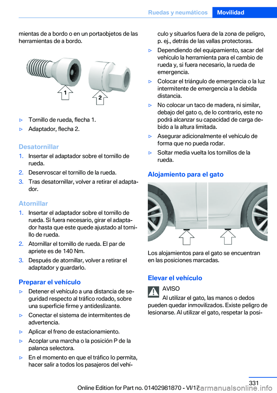 BMW 5 SERIES 2018  Manuales de Empleo (in Spanish) �m�i�e�n�t�a�s� �d�e� �a� �b�o�r�d�o� �o� �e�n� �u�n� �p�o�r�t�a�o�b�j�e�t�o�s� �d�e� �l�a�s
�h�e�r�r�a�m�i�e�n�t�a�s� �d�e� �a� �b�o�r�d�o�.'y�T�o�r�n�i�l�l�o� �d�e� �r�u�e�d�a�,� �f�l�e�c�h�a� �