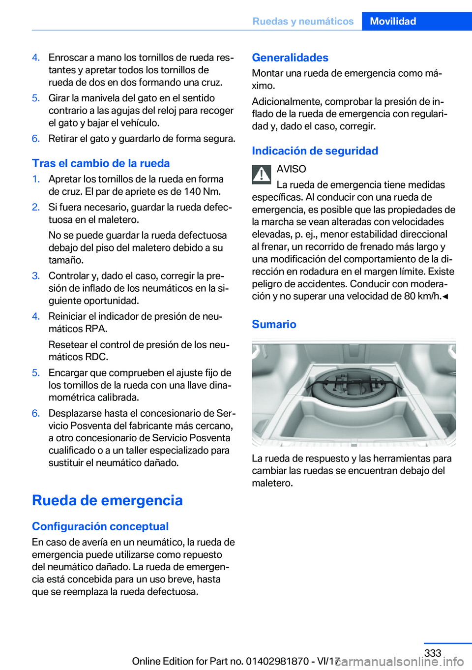 BMW 5 SERIES 2018  Manuales de Empleo (in Spanish) �4�.�E�n�r�o�s�c�a�r� �a� �m�a�n�o� �l�o�s� �t�o�r�n�i�l�l�o�s� �d�e� �r�u�e�d�a� �r�e�sª�t�a�n�t�e�s� �y� �a�p�r�e�t�a�r� �t�o�d�o�s� �l�o�s� �t�o�r�n�i�l�l�o�s� �d�e
�r�u�e�d�a� �d�e� �d�o�s� �e�n
