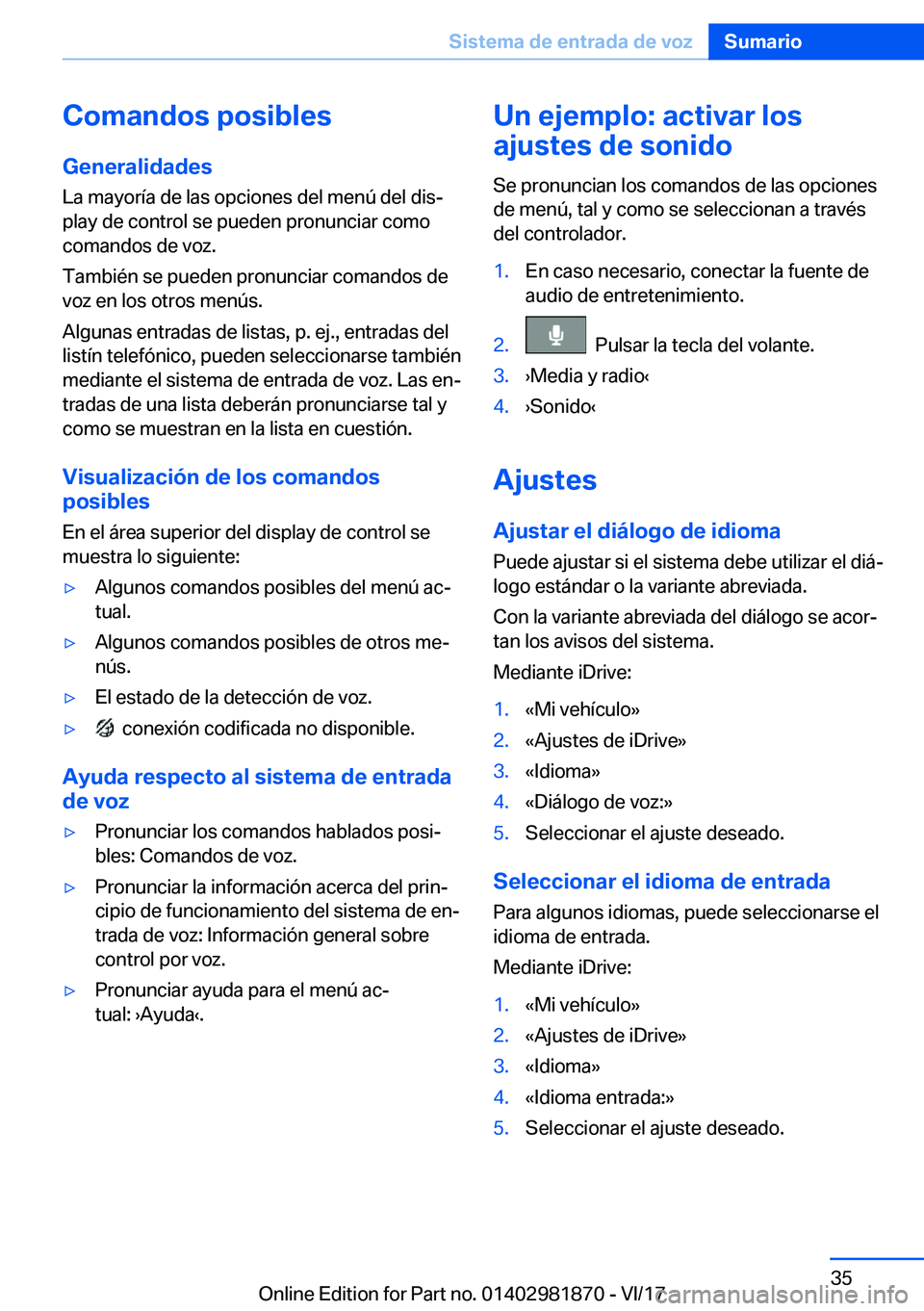 BMW 5 SERIES 2018  Manuales de Empleo (in Spanish) �C�o�m�a�n�d�o�s��p�o�s�i�b�l�e�s
�G�e�n�e�r�a�l�i�d�a�d�e�s
�L�a� �m�a�y�o�r�