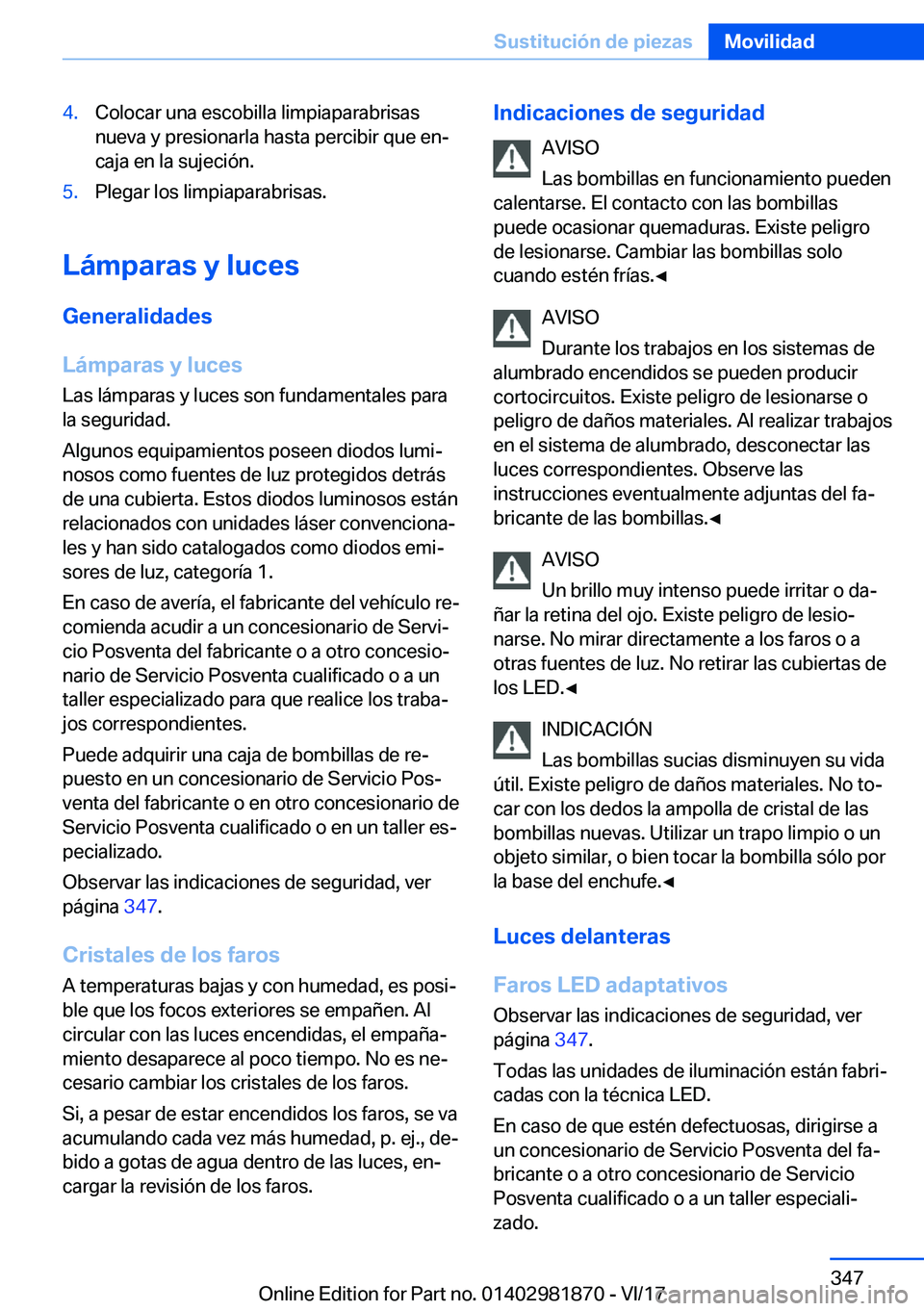 BMW 5 SERIES 2018  Manuales de Empleo (in Spanish) �4�.�C�o�l�o�c�a�r� �u�n�a� �e�s�c�o�b�i�l�l�a� �l�i�m�p�i�a�p�a�r�a�b�r�i�s�a�s�n�u�e�v�a� �y� �p�r�e�s�i�o�n�a�r�l�a� �h�a�s�t�a� �p�e�r�c�i�b�i�r� �q�u�e� �e�nª�c�a�j�a� �e�n� �l�a� �s�u�j�e�c�i�